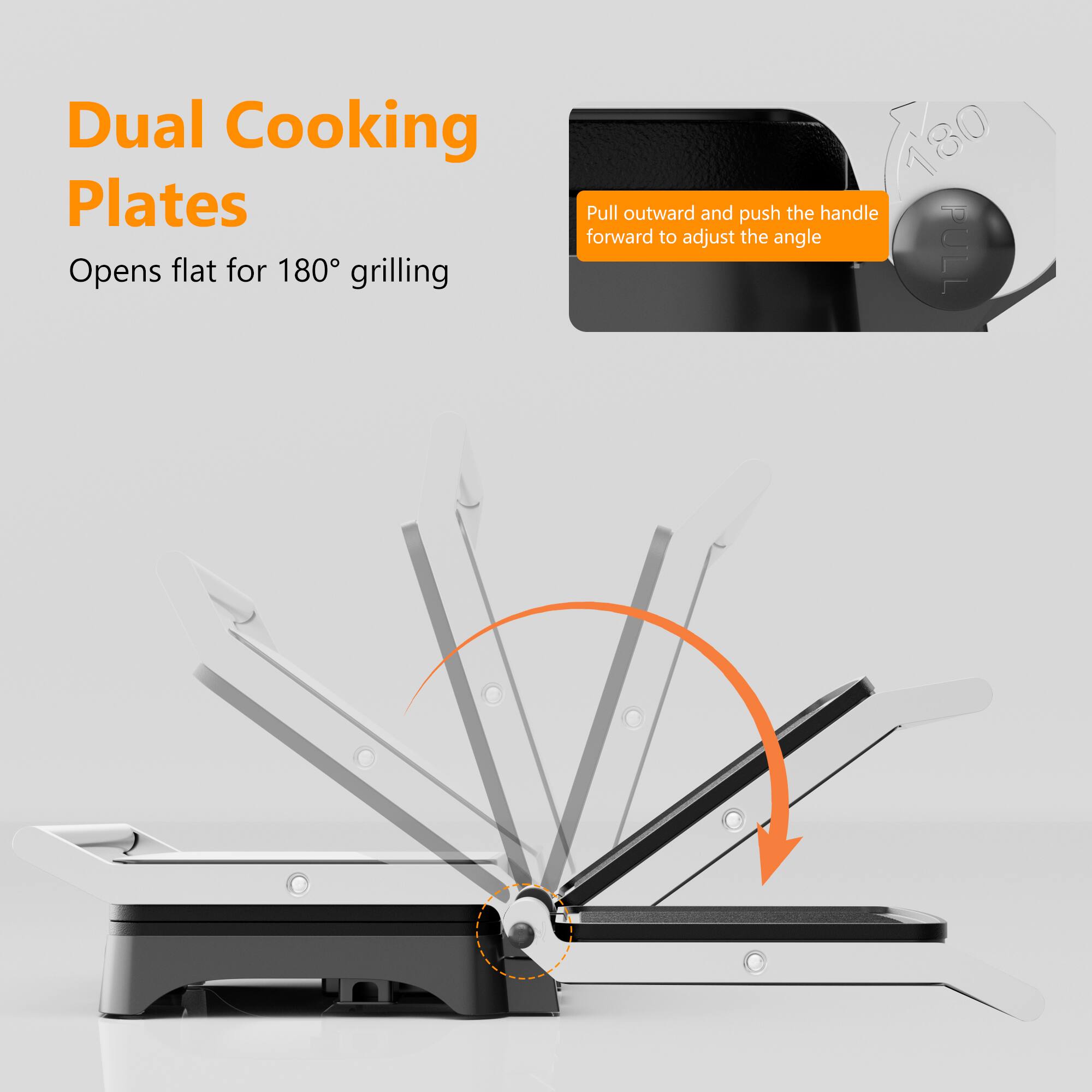 Dual Cooking Plates, Opens flat for 180° grilling, Pull outward and push the handle forward to adjust the angle, PULL
