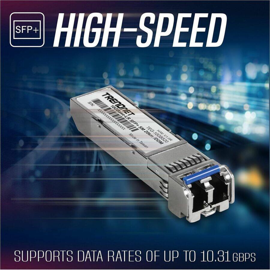 SFP+ HIGH-SPEED  
TRENDNET 10GBase-LR II SFP+ SM  
TEG-20km  
HW Mode in VI OR Tasiwar IDDM  
SUPPORTS DATA RATES OF UP TO 10.31 GBPS