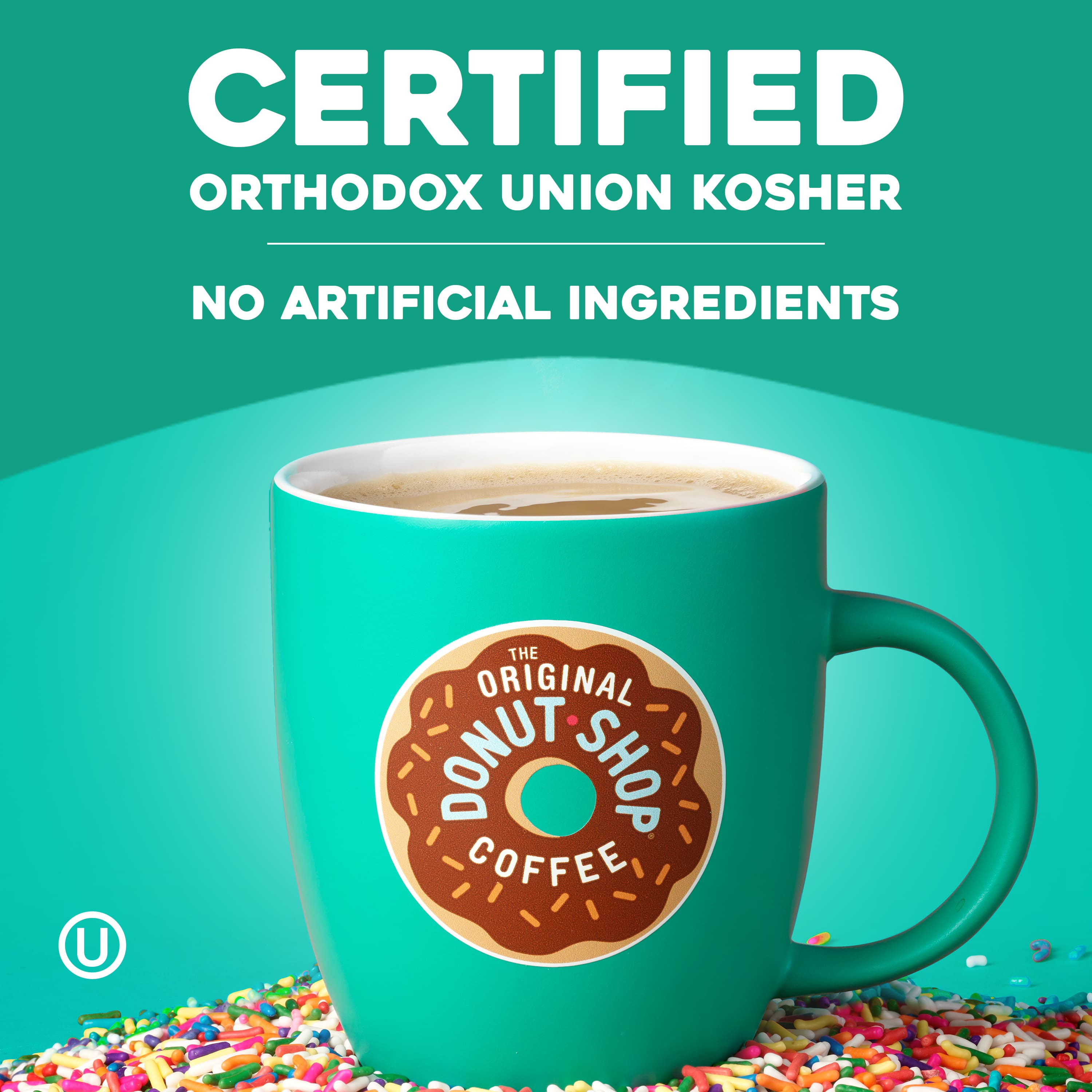 CERTIFIED ORTHODOX UNION KOSHER NO ARTIFICIAL INGREDIENTS THE ORIGINAL DONUT SHOP COFFEE