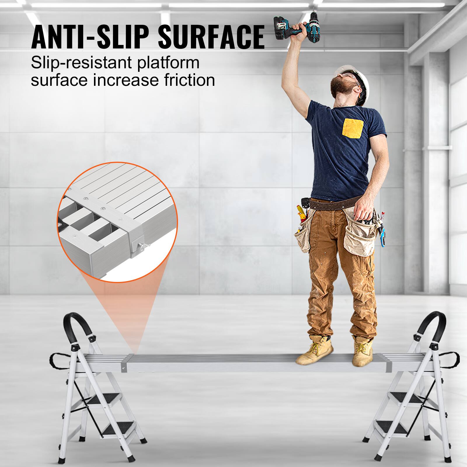 ANTI-SLIP SURFACE  
Slip-resistant platform surface increases friction