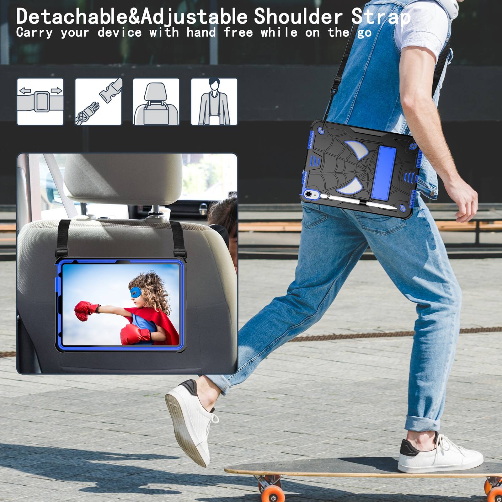Detachable & Adjustable Shoulder Strap  
Carry your device with hand free while on the go