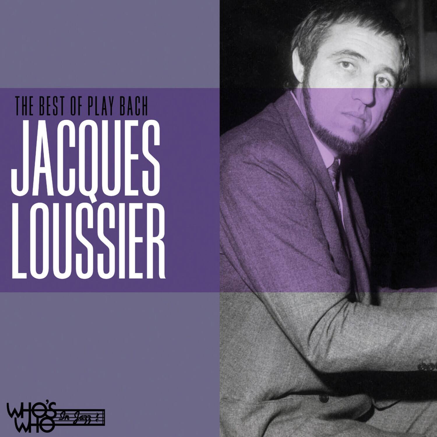 THE BEST OF PLAY BACH  
JACQUES LOUSSIER  

WHO'S WHO