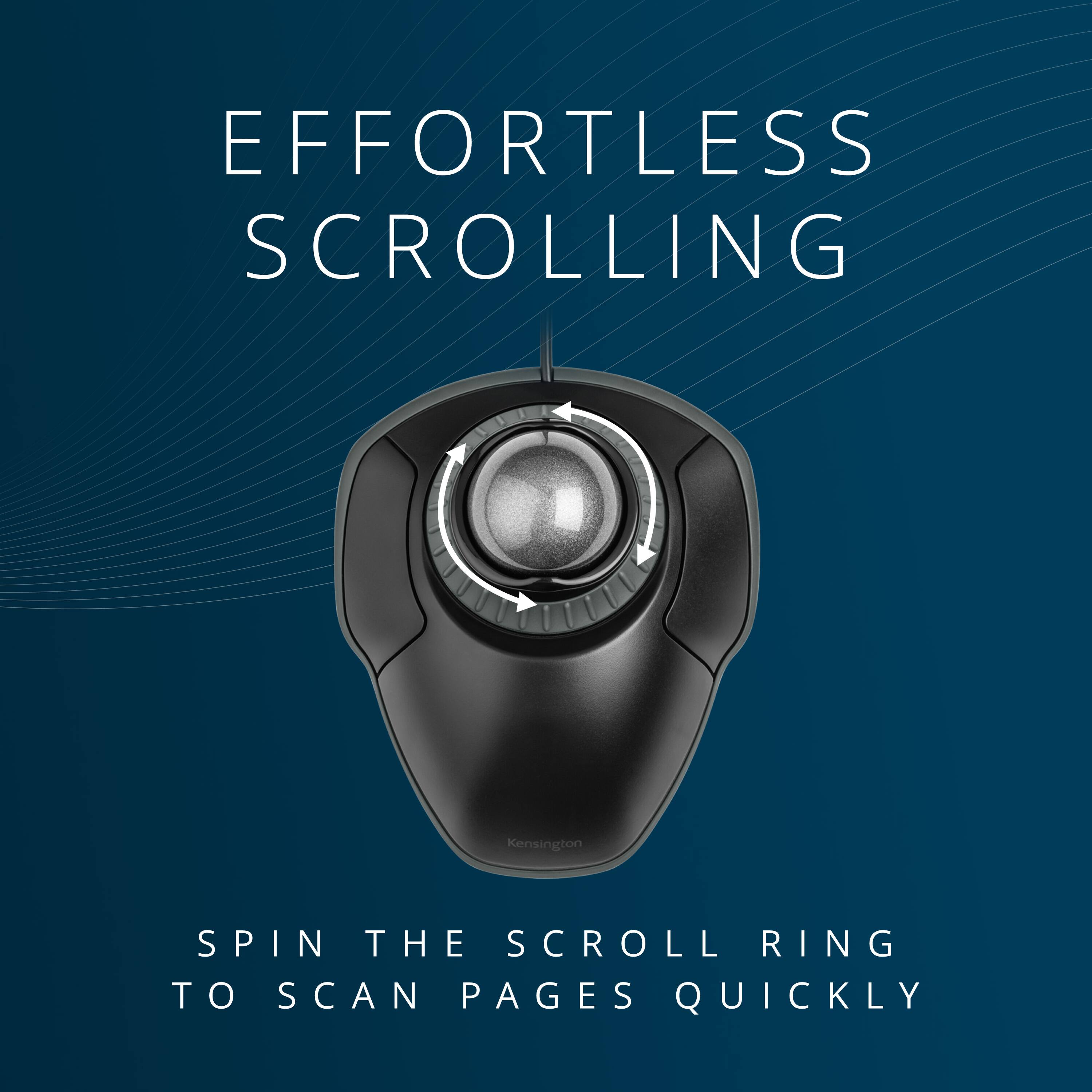 EFFORTLESS SCROLLING  
SPIN THE SCROLL RING TO SCAN PAGES QUICKLY