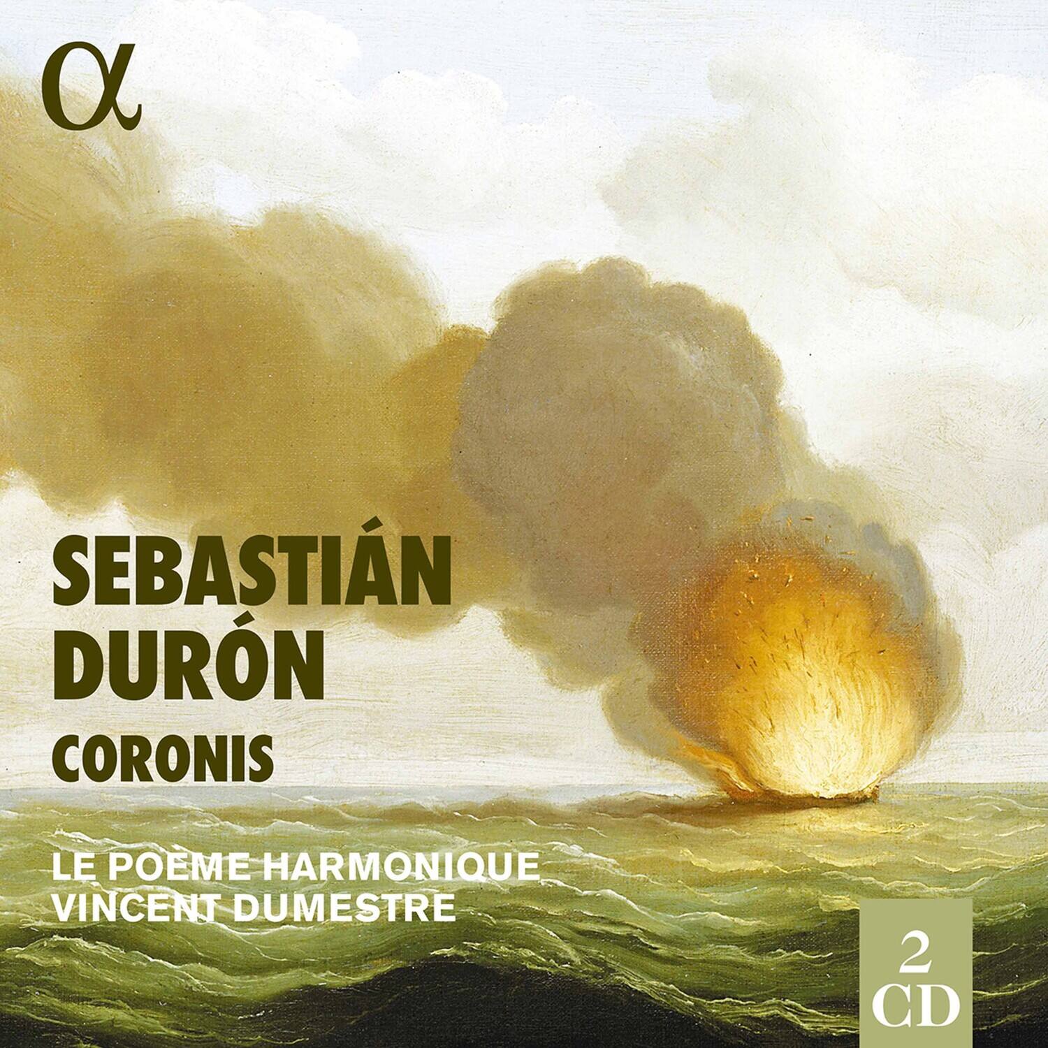 SEBASTIÁN DURÓN  
CORONIS  

LE POÈME HARMONIQUE  
VINCENT DUMESTRE  

2 CD
