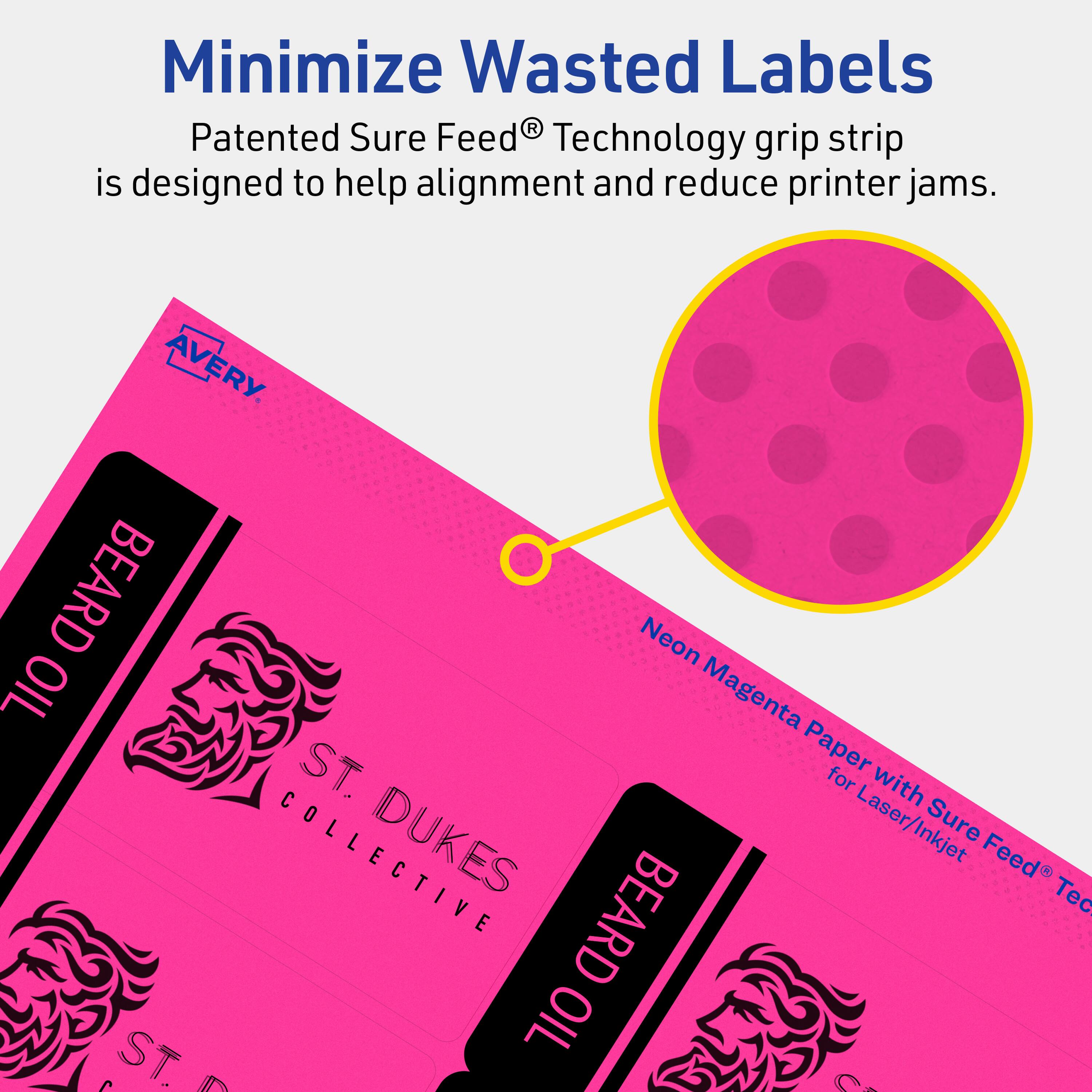 Minimize Wasted Labels

Patented Sure Feed® Technology grip strip is designed to help alignment and reduce printer jams.

AVERY

BEARD OIL

ST. DUKES COLLECTIVE

Neon Magenta Paper with Sure Feed® Technology for Laser/Inkjet