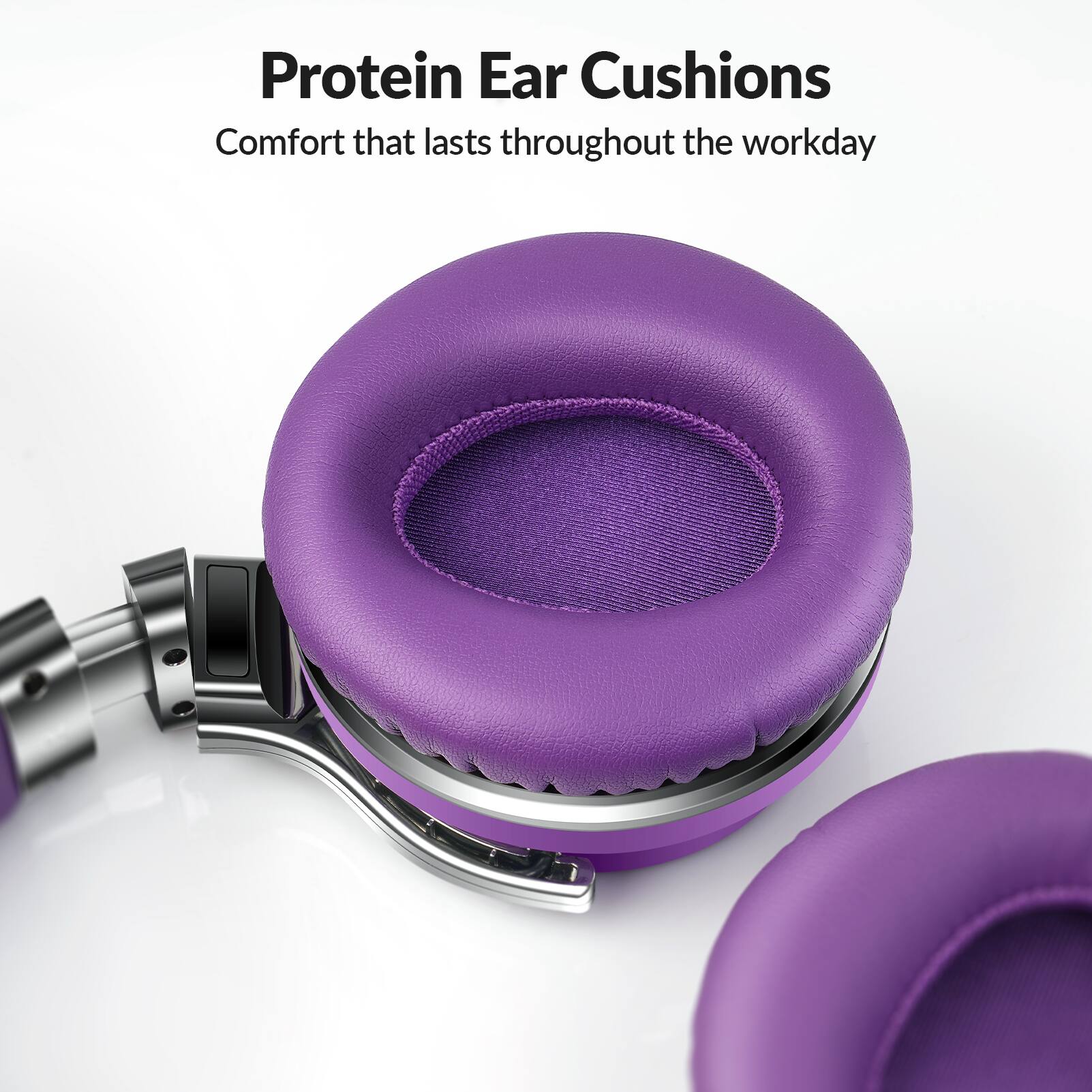 Protein Ear Cushions  
Comfort that lasts throughout the workday