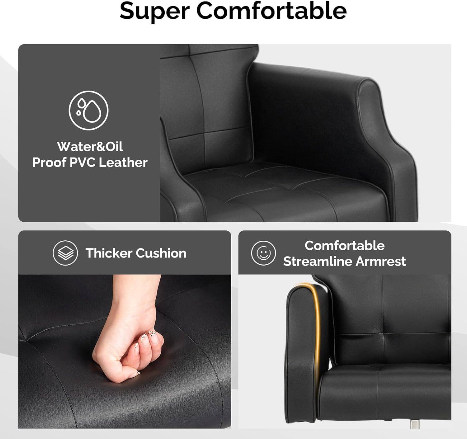 Super Comfortable  
Water&Oil Proof PVC Leather  
Thicker Cushion  
Comfortable Streamline Armrest