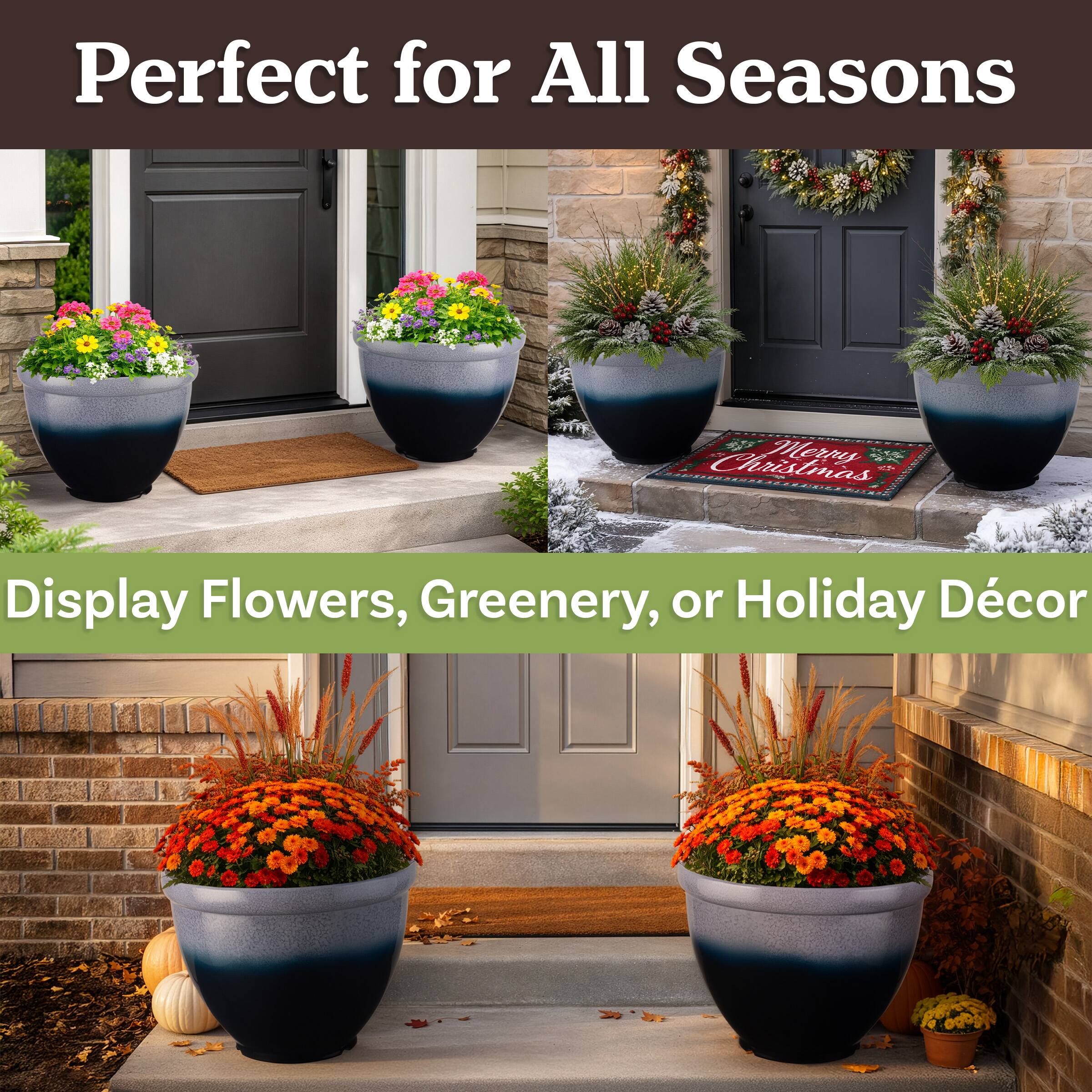 Perfect for All Seasons  
Display Flowers, Greenery, or Holiday Décor
