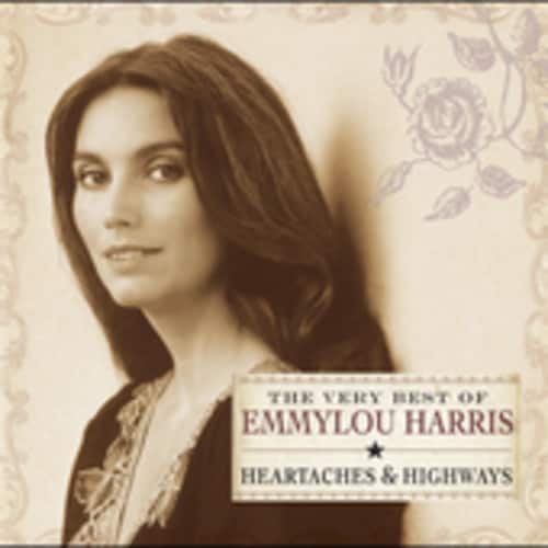 The Very Best of Emmylou Harris  
Heartaches & Highways