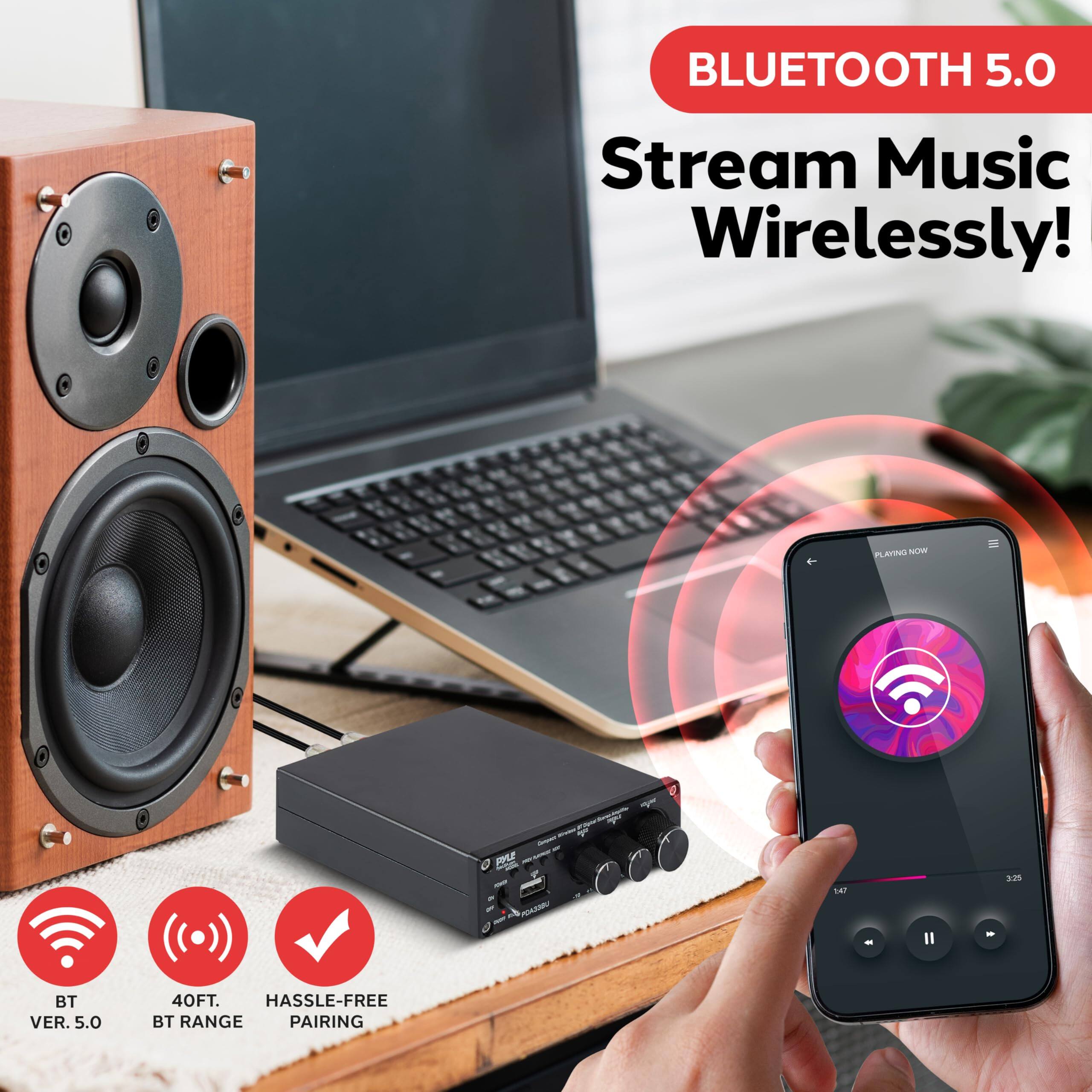 BLUETOOTH 5.0  
Stream Music Wirelessly!  

PLATIMG - PINAM d 1 1142 I - 325  
BT VER. 5.0  
40FT.  
HASSLE-FREE BT RANGE PAIRING