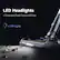 LED Headlights
< Illuminate Dark Corners & Dust
4 LED Lights