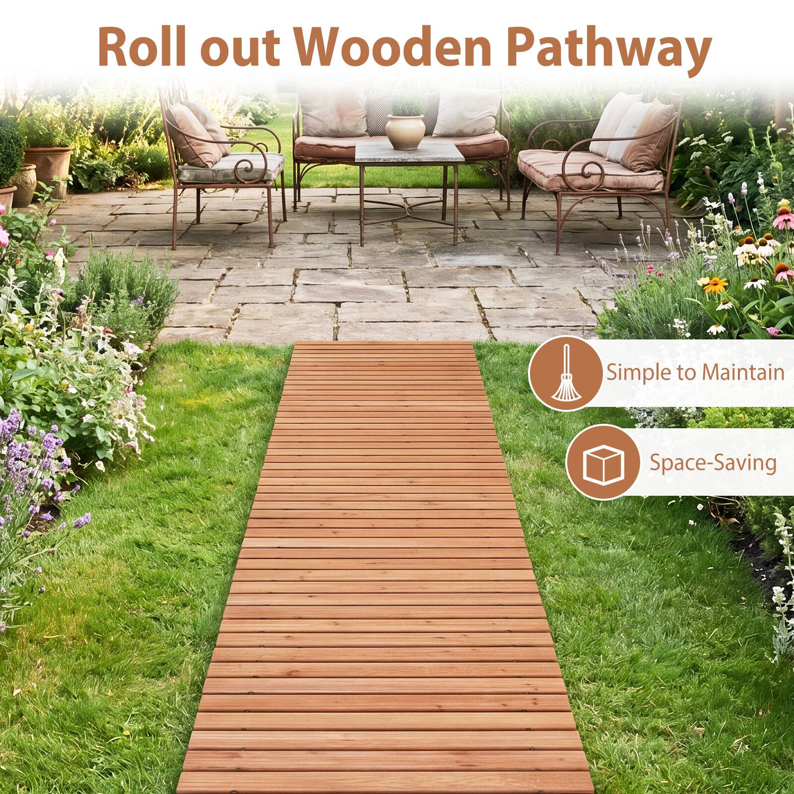 Roll out Wooden Pathway

Simple to Maintain

Space-Saving