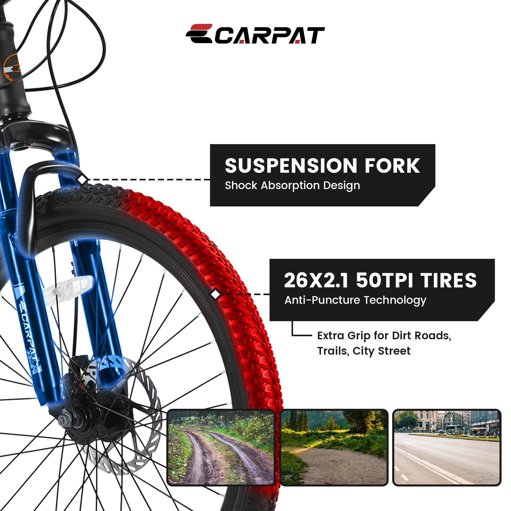 CARPAT Suspension Fork  
Shock Absorption Design  

26X2.1 50TPI Tires  
Anti-Puncture Technology  
Extra Grip for Dirt Roads, Trails, City Street