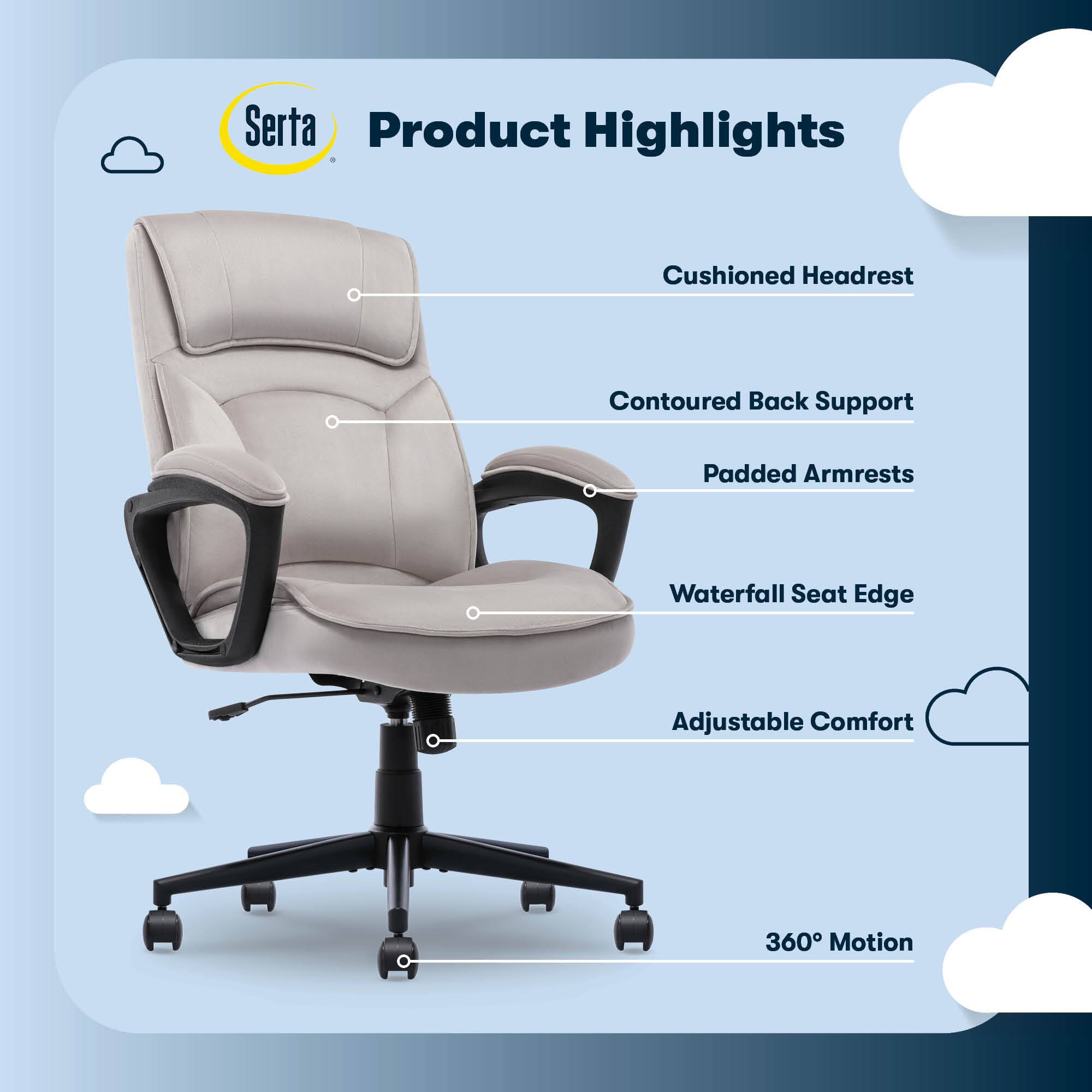 Serta Product Highlights: Cushioned Headrest, Contoured Back Support, Padded Armrests, Waterfall Seat Edge, Adjustable Comfort, 360 Motion.