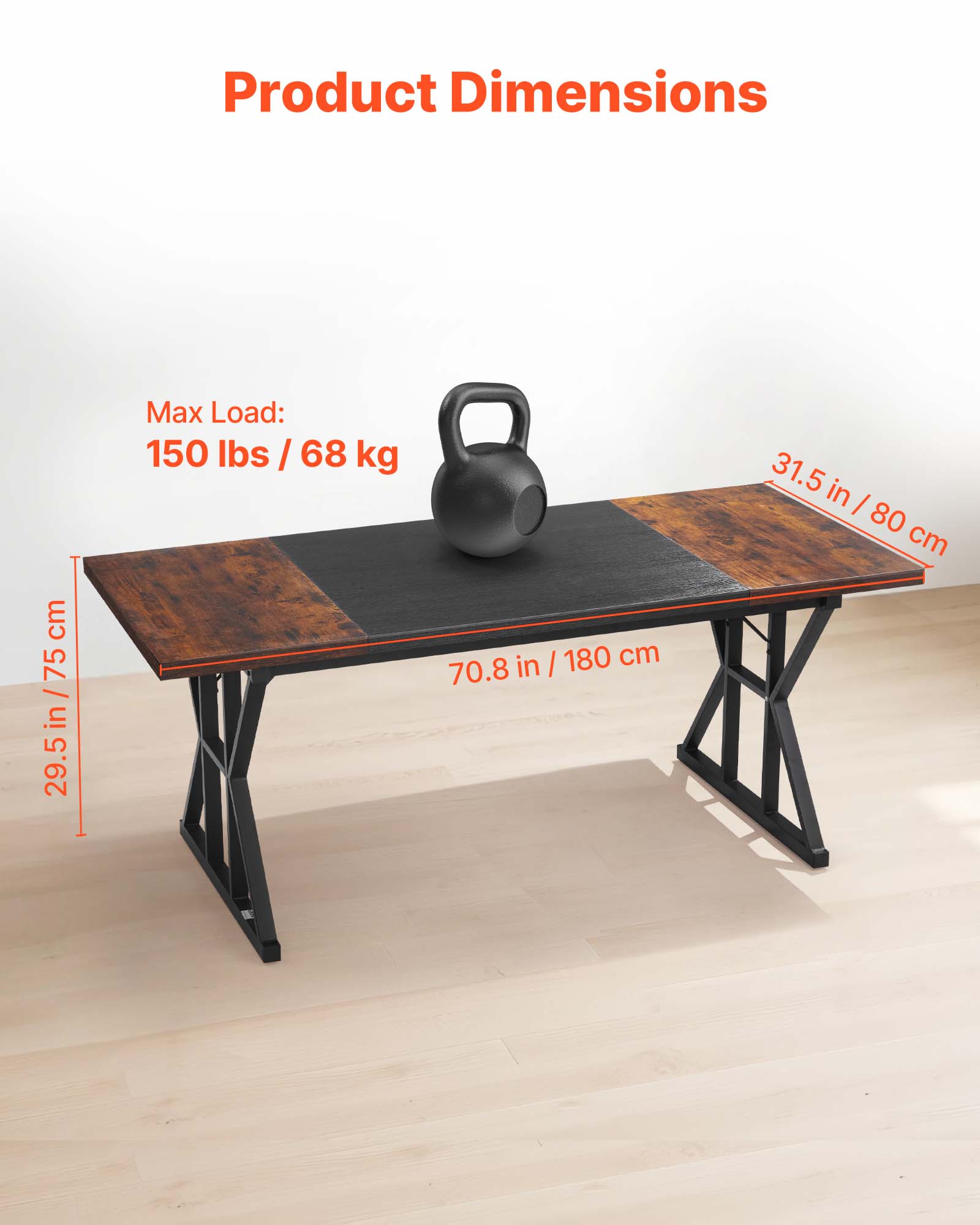 Product Dimensions:  
- Length: 70.8 in / 180 cm  
- Width: 31.5 in / 80 cm  
- Height: 29.5 in / 75 cm  

Max Load: 150 lbs / 68 kg