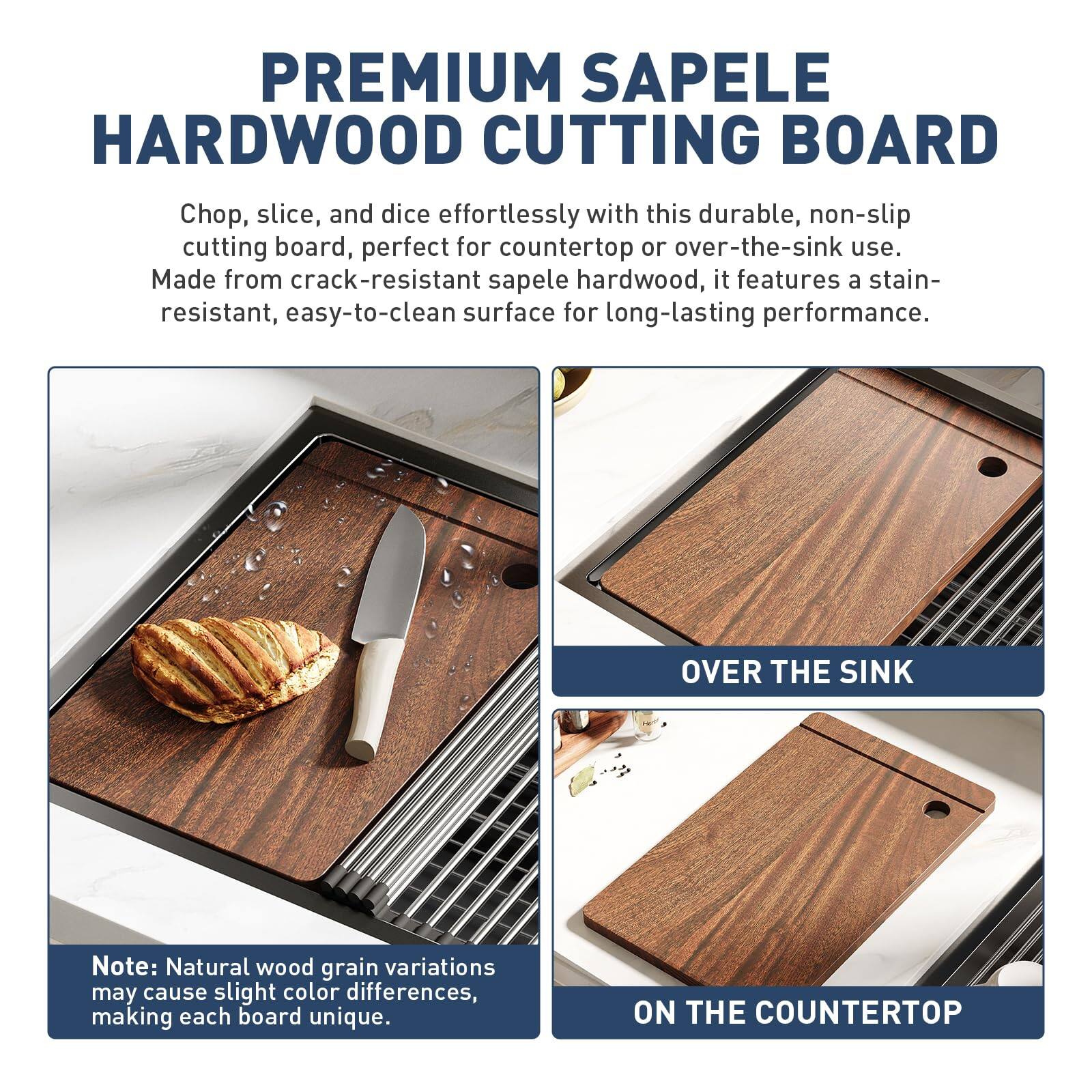 **PREMIUM SAPELE HARDWOOD CUTTING BOARD**

Chop, slice, and dice effortlessly with this durable, non-slip cutting board, perfect for countertop or over-the-sink use. Made from crack-resistant sapele hardwood, it features a stain-resistant, easy-to-clean surface for long-lasting performance.

**OVER THE SINK**

**ON THE COUNTERTOP**

Note: Natural wood grain variations may cause slight color differences, making each board unique.
