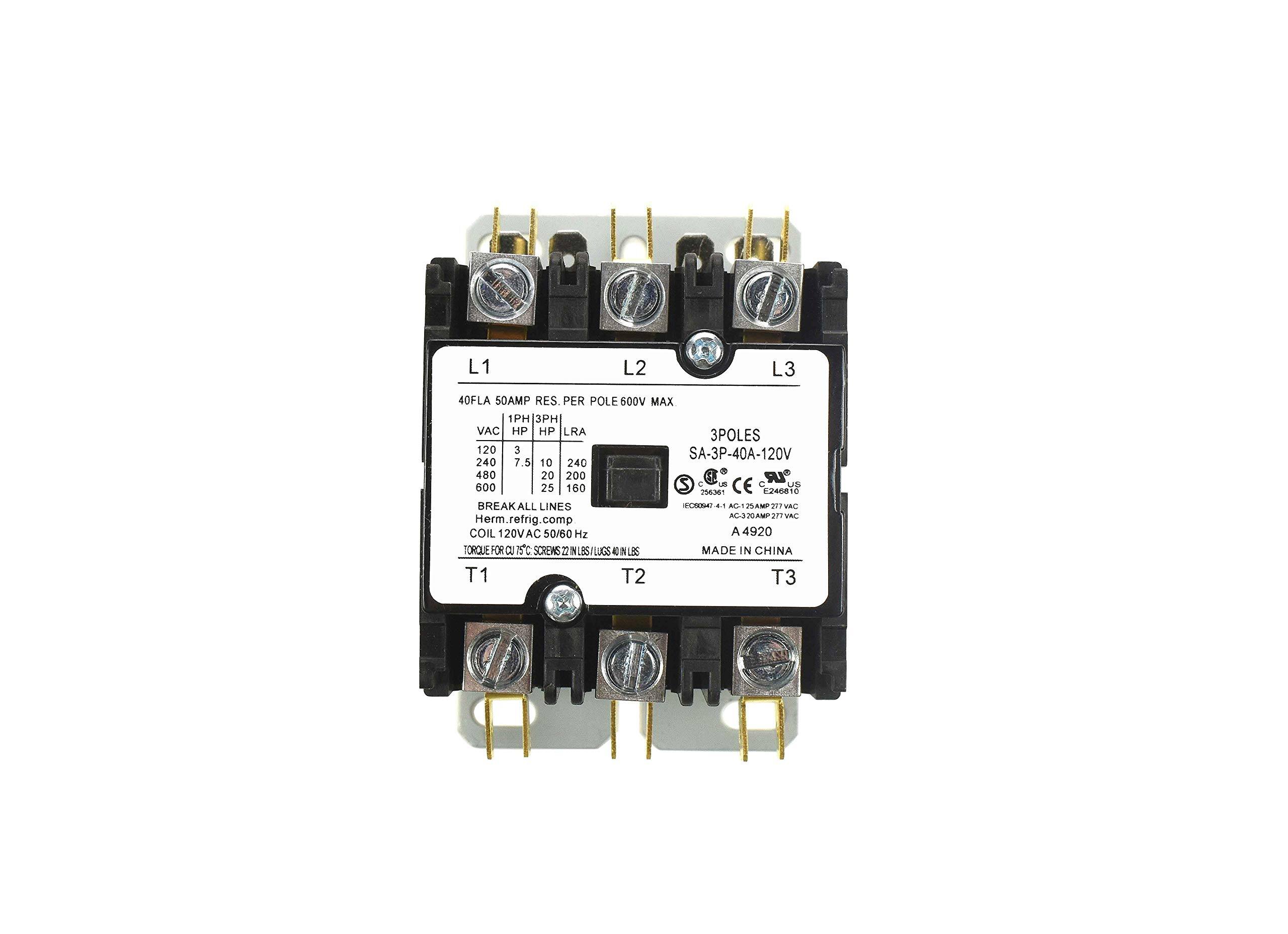 L1 L2 L3  
40FLA 50AMP RES. PER POLE 600V MAX  
1PH 3PH VAC  
HP HP LRA  
3POLES  
120 3 5 10 240  
240 7.5 10 240  
480 20 200  
600 25 160  
BREAK ALL LINES  
COIL 120VAC 50/60 Hz  
TORQUE FOR CUTOUT SCREWS 22NL8S/LUGS  
TORQUE FOR SCREWS 185  
MADE IN CHINA  
T1 T2 T3  

SA-3P-40A-120V  
A 4920  
Herm. refrig. comp  
Herm. refrig. comp  
COIL 120VAC 50/60 Hz  
TORQUE FOR CUTOUT SCREWS 22NL8S/LUGS  
TORQUE FOR SCREWS 185  
MADE IN CHINA  

CE  
E240010