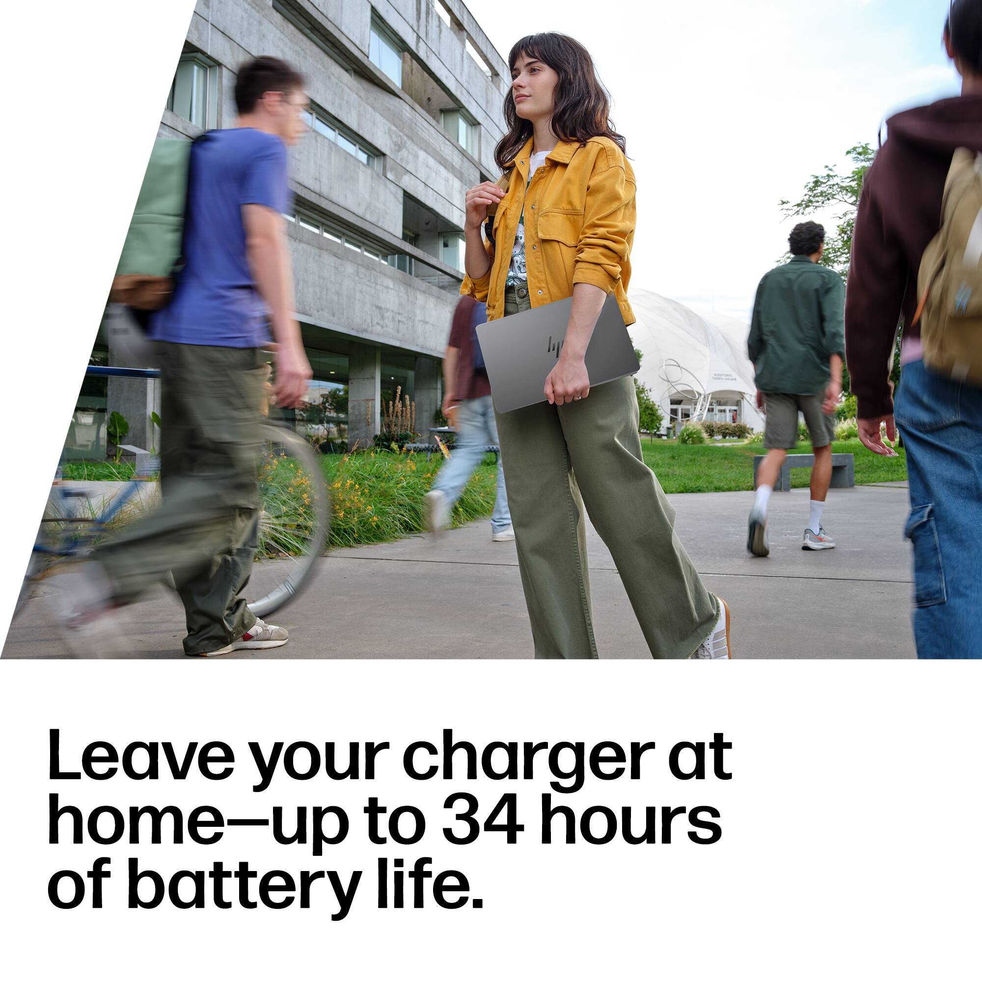 Leave your charger at home—up to 34 hours of battery life.