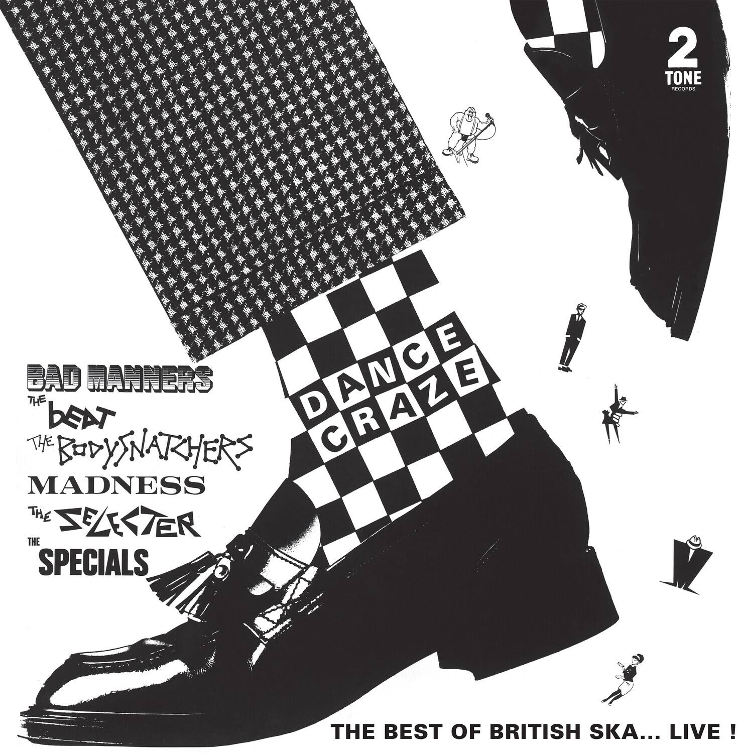 2 TONE RECORDS

BAD MANNERS  
THE BEAT  
THE BODY SNATCHERS  
MADNESS  
THE SELECTER  
THE SPECIALS

DANCE CRAZE

THE BEST OF BRITISH SKA... LIVE!