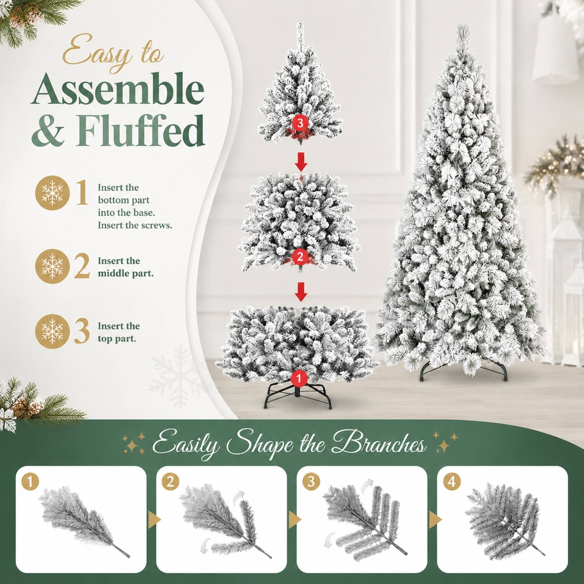 Easy to Assemble & Fluffed

1. Insert the bottom part into the base. Insert the screws.
2. Insert the middle part.
3. Insert the top part.

Easily Shape the Branches

1. 
2. 
3. 
4.