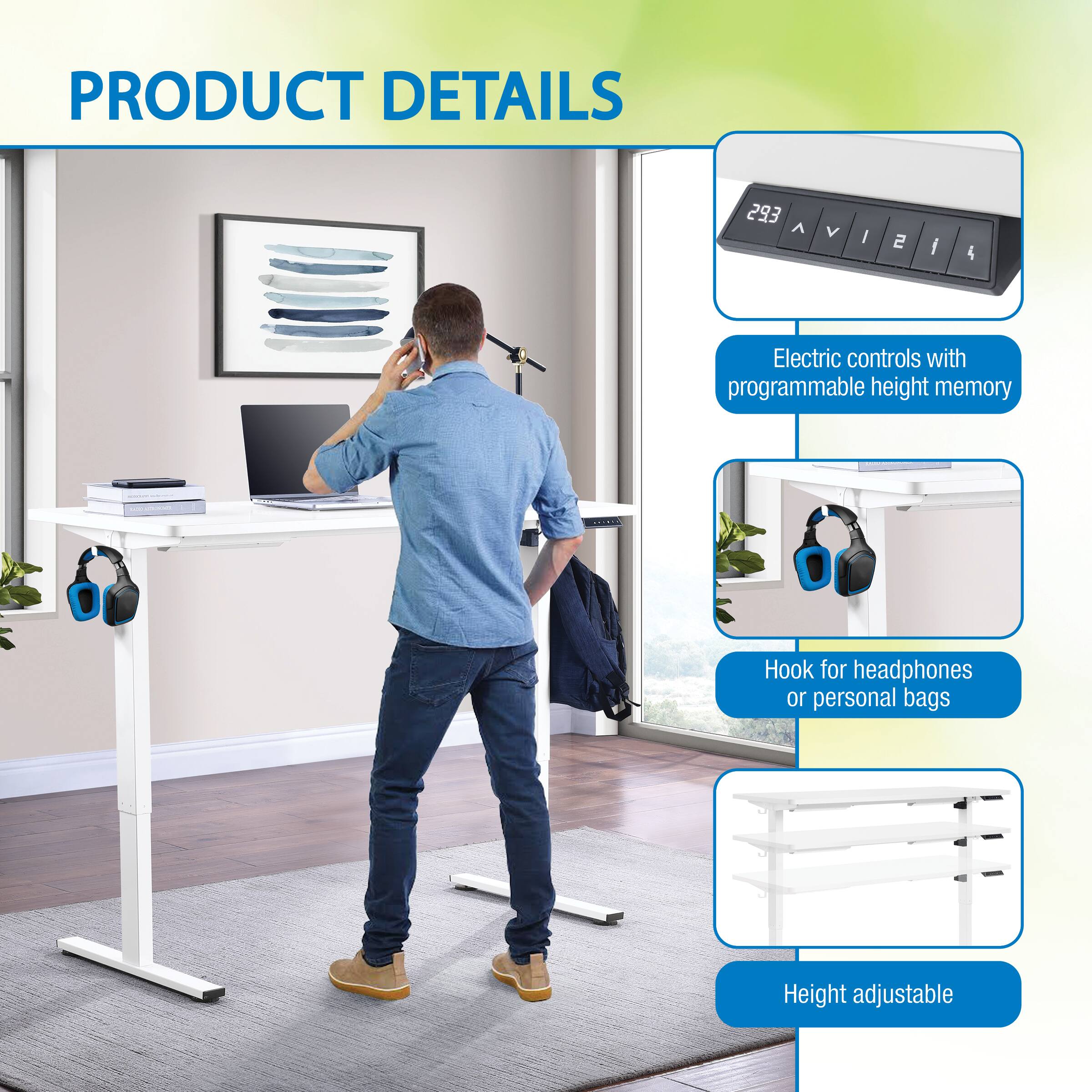 PRODUCT DETAILS

- Electric controls with programmable height memory
- Hook for headphones or personal bags
- Height adjustable
