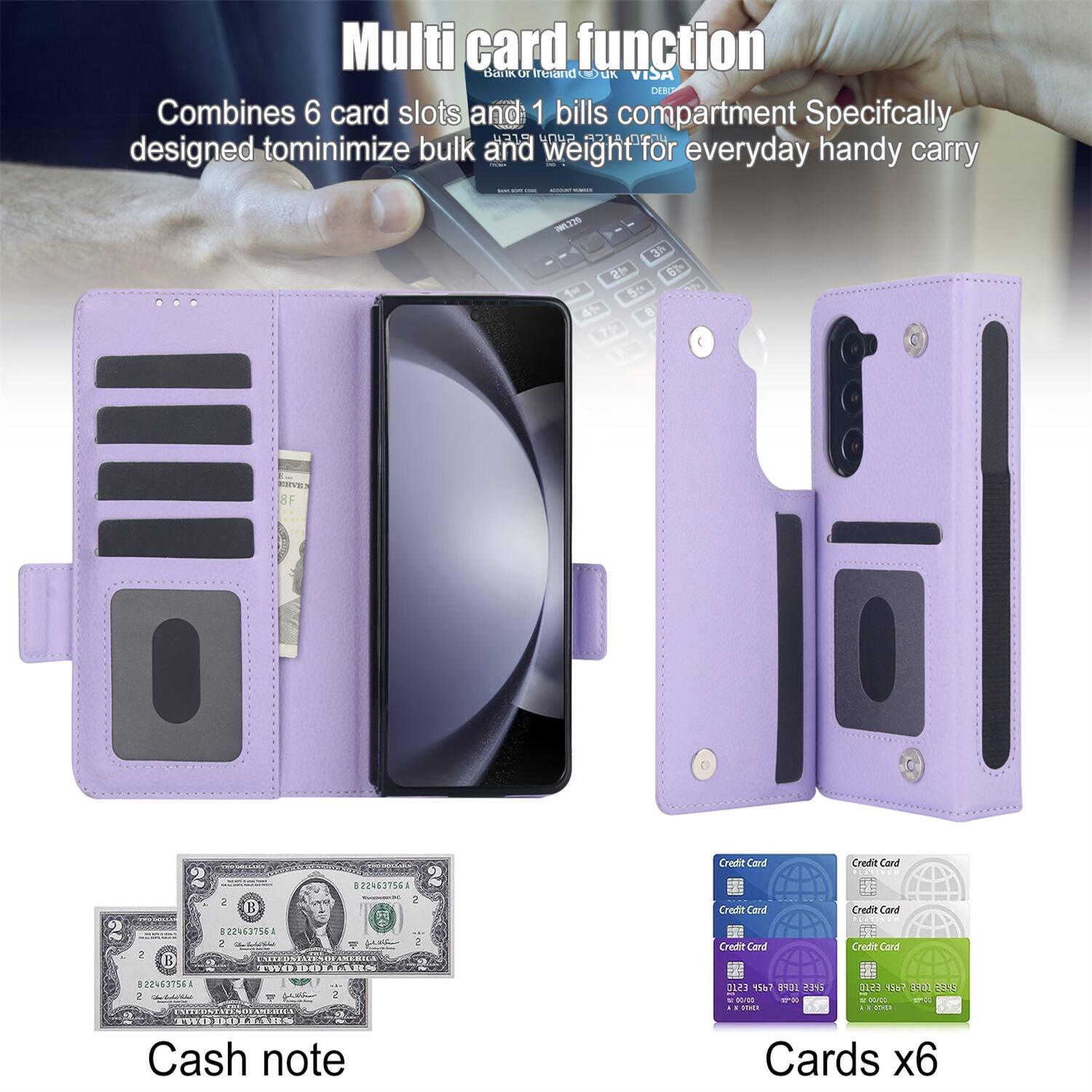 Multi card function  
Combines 6 card slots and 1 bills compartment  
Specifically designed to minimize bulk and weight for everyday handy carry  

Cash note  

Cards x6