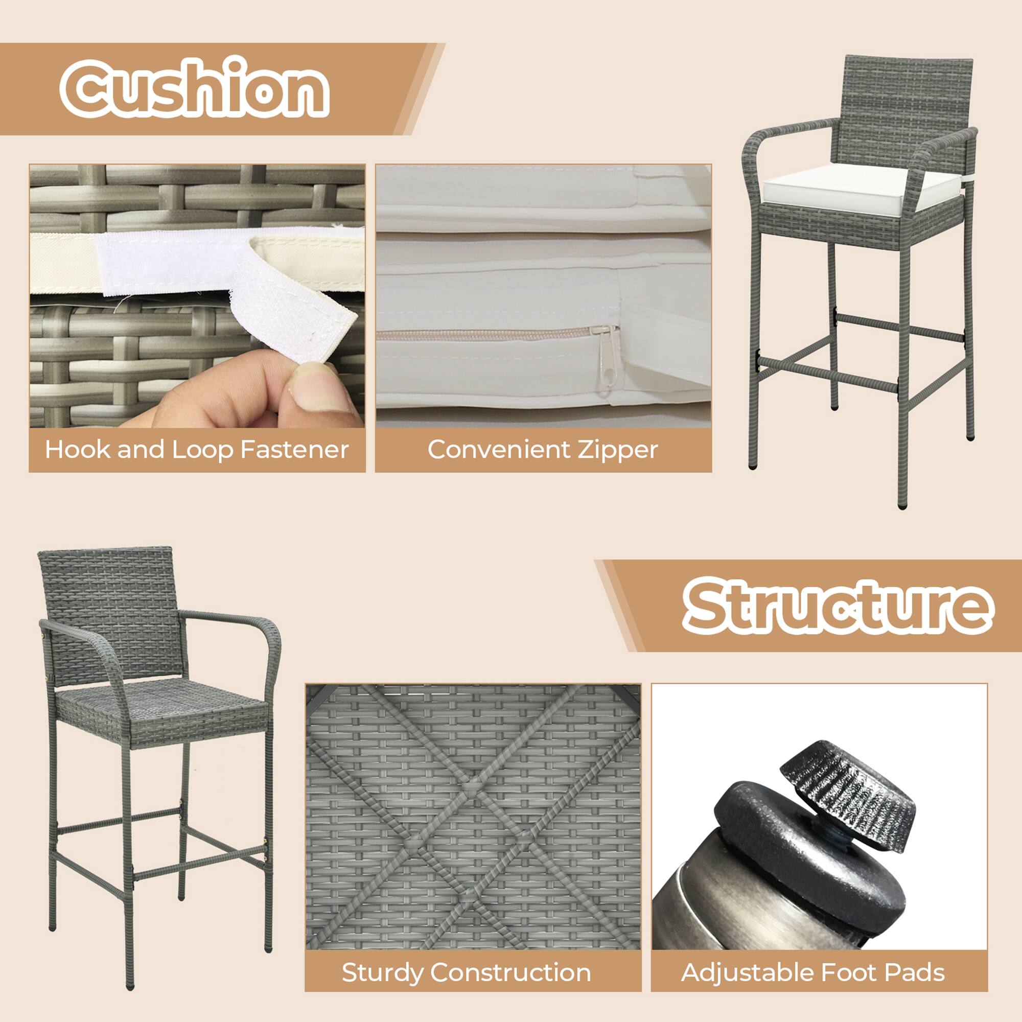 Cushion

- Hook and Loop Fastener
- Convenient Zipper

Structure

- Sturdy Construction
- Adjustable Foot Pads