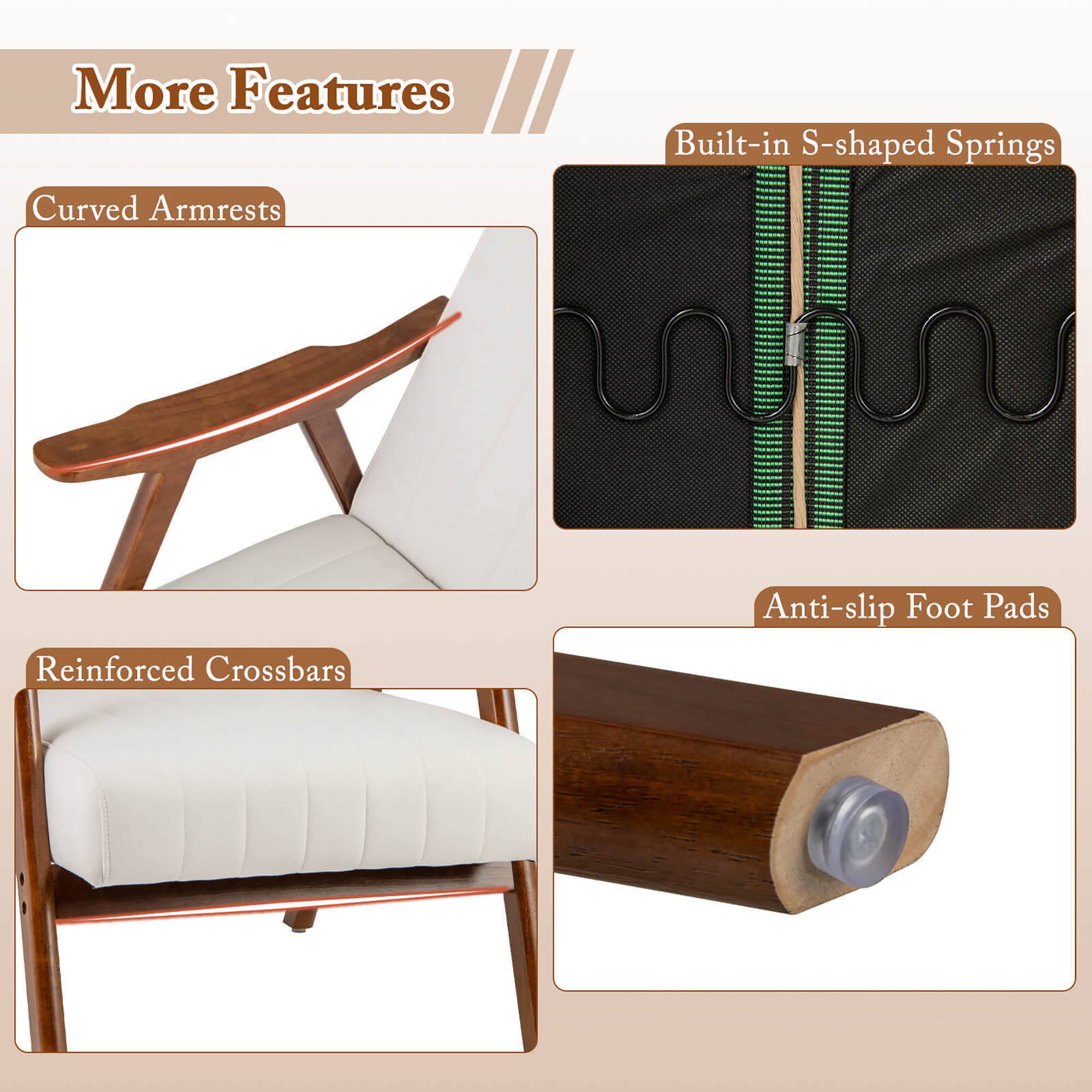 More Features

- Curved Armrests
- Built-in S-shaped Springs
- Reinforced Crossbars
- Anti-slip Foot Pads