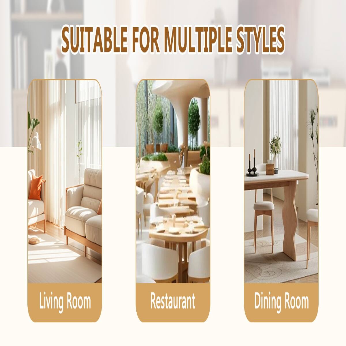 SUITABLE FOR MULTIPLE STYLES

Living Room

Restaurant

Dining Room