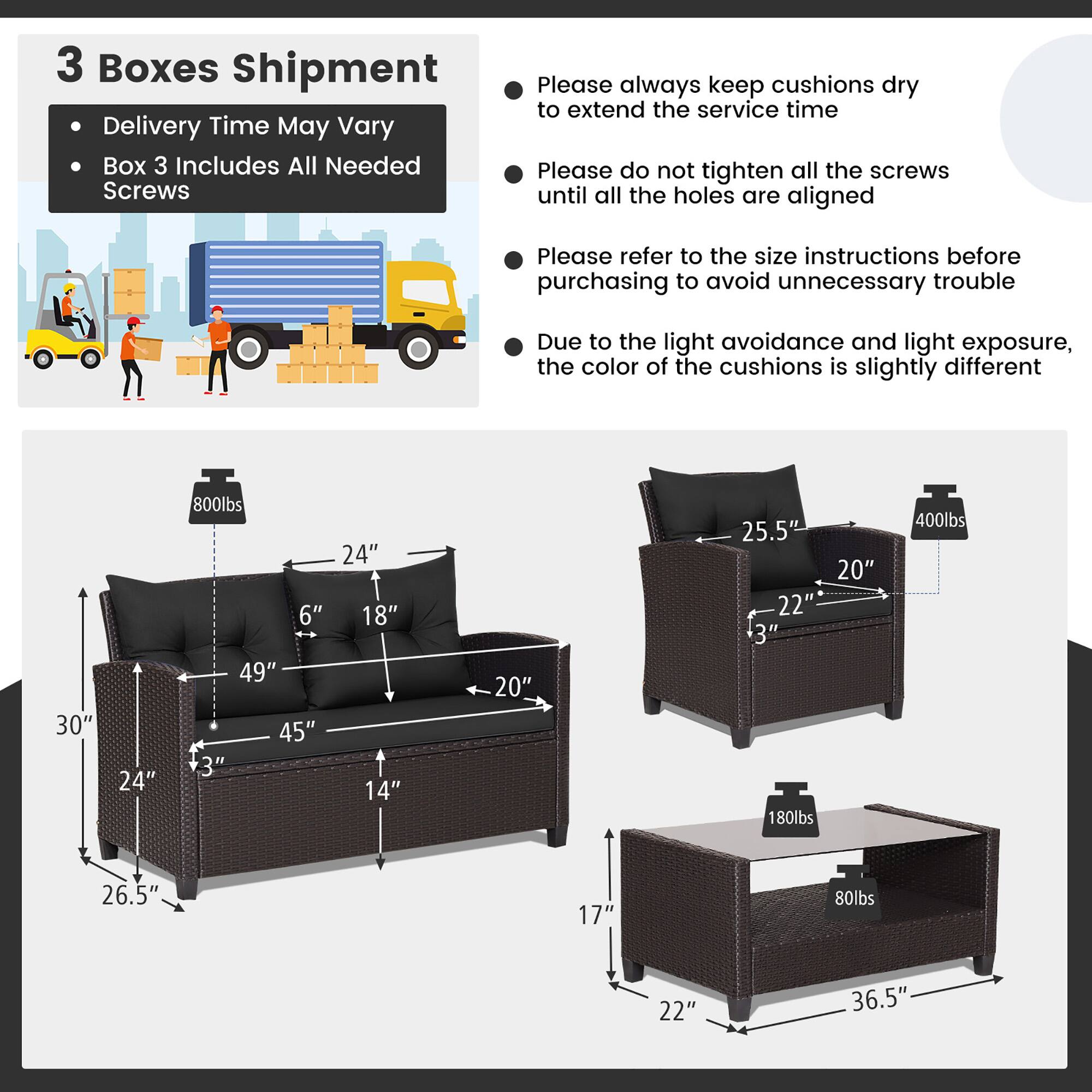 3 Boxes Shipment

Delivery Time May Vary
Box 3 Includes All Needed Screws
Please always keep cushions dry to extend the service time
Please do not tighten all the screws until all the holes are aligned
Please refer to the size instructions before purchasing to avoid unnecessary trouble
Due to the light avoidance and light exposure, the color of the cushions is slightly different

30" 24" 800lbs 6" 49" 45" 3" 24" 18" 14" 20" 25.5" 20" 22" 3" 180lbs 400lbs 26.5" 17" 80lbs 22" 36.5"