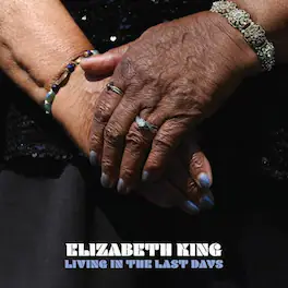 Elizabeth King - Living In The Last Days - VINYL LP