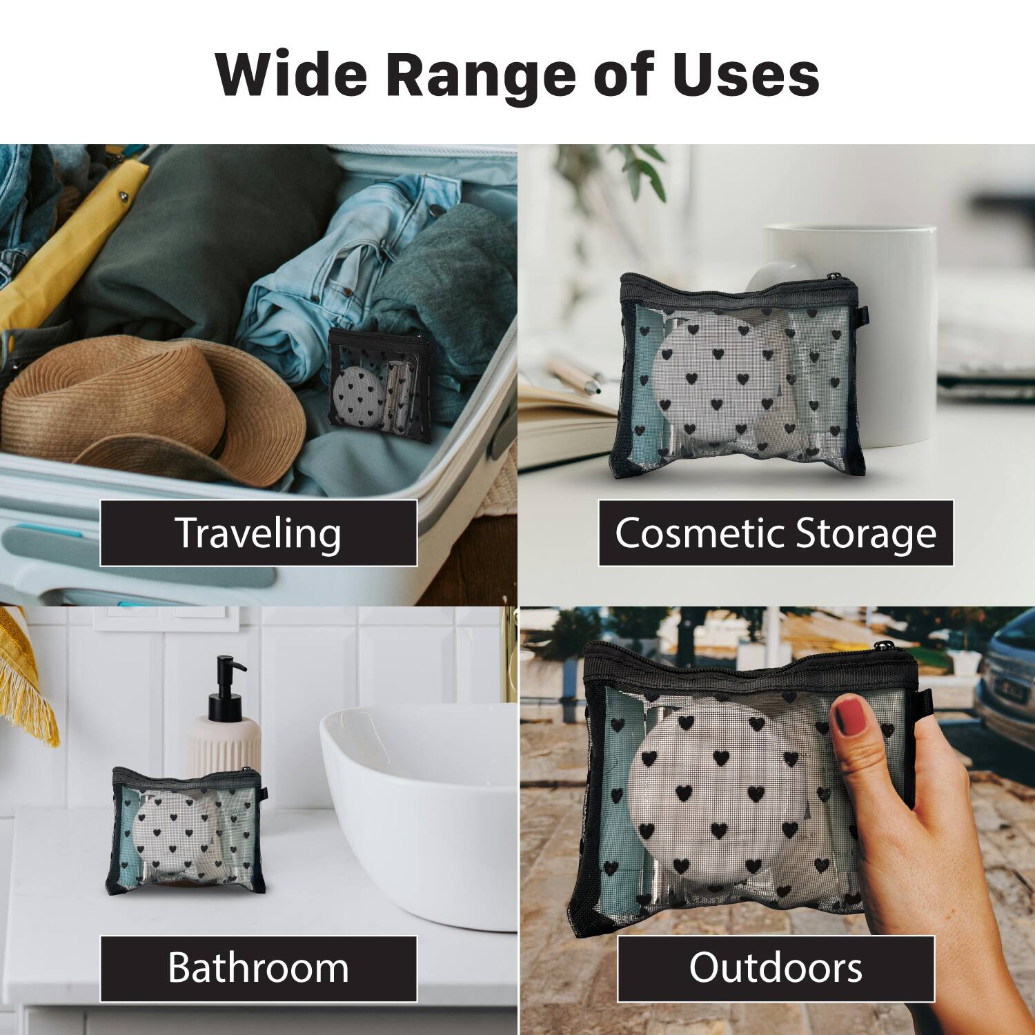 Wide Range of Uses

- Traveling
- Cosmetic Storage
- Bathroom
- Outdoors