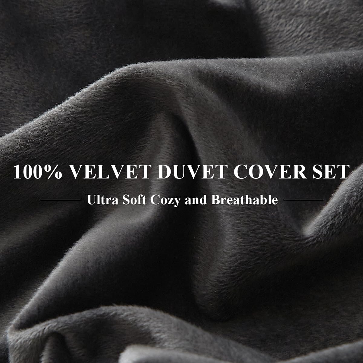 100% VELVET DUVET COVER SET  
Ultra Soft Cozy and Breathable