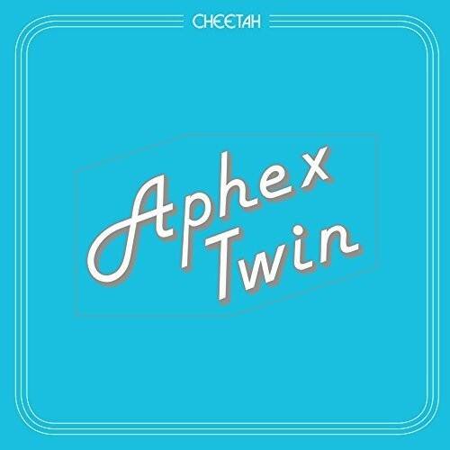Cheetah  
Aphex Twin