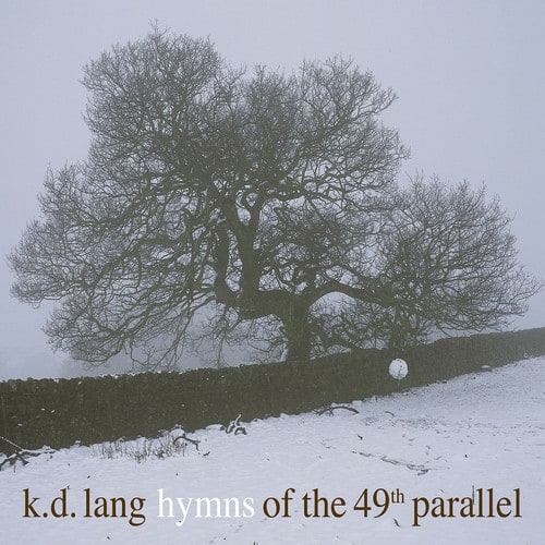 k.d. lang - Hymns Of The 49th Parallel  - VINYL LP
