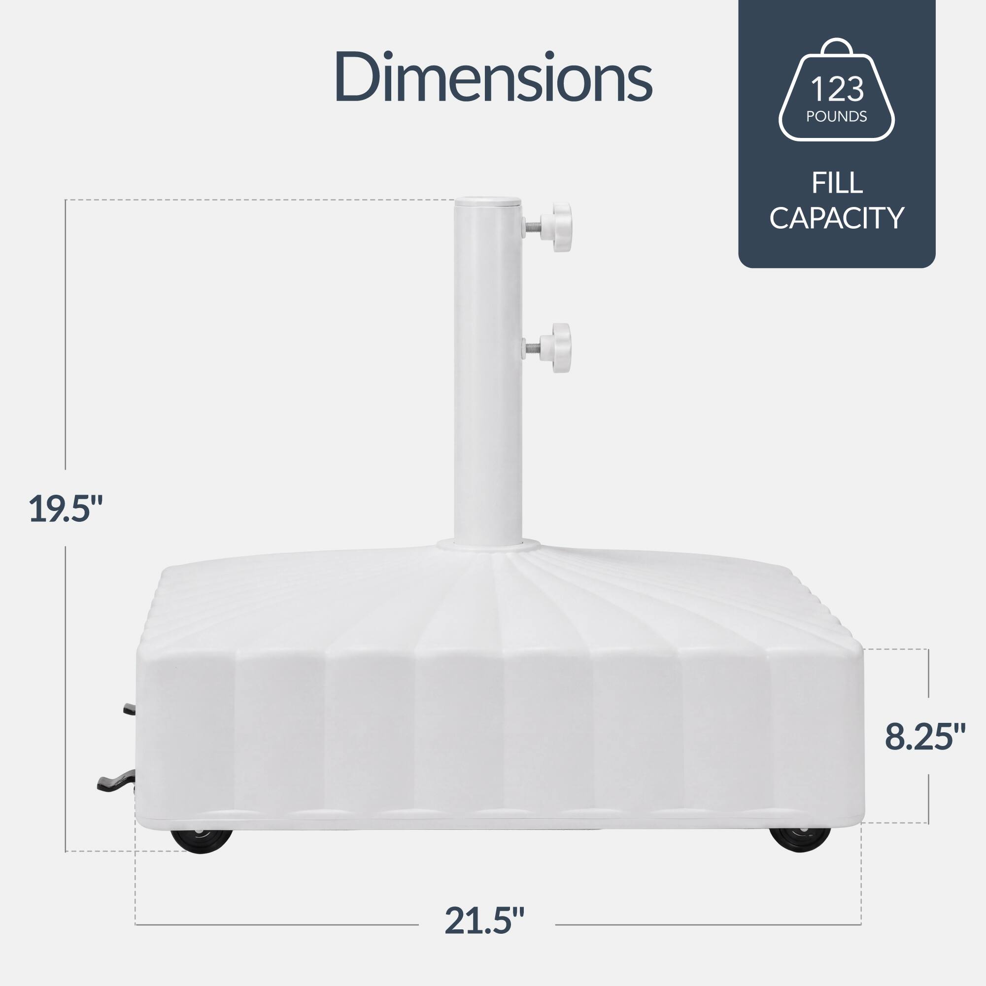Dimensions: 123 POUNDS  
Fill Capacity: 19.5" x 8.25" x 21.5"