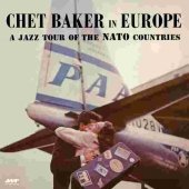 Chet Baker in Europe: A Jazz Tour of the NATO Countries [LP] - VINYL - Front_Zoom