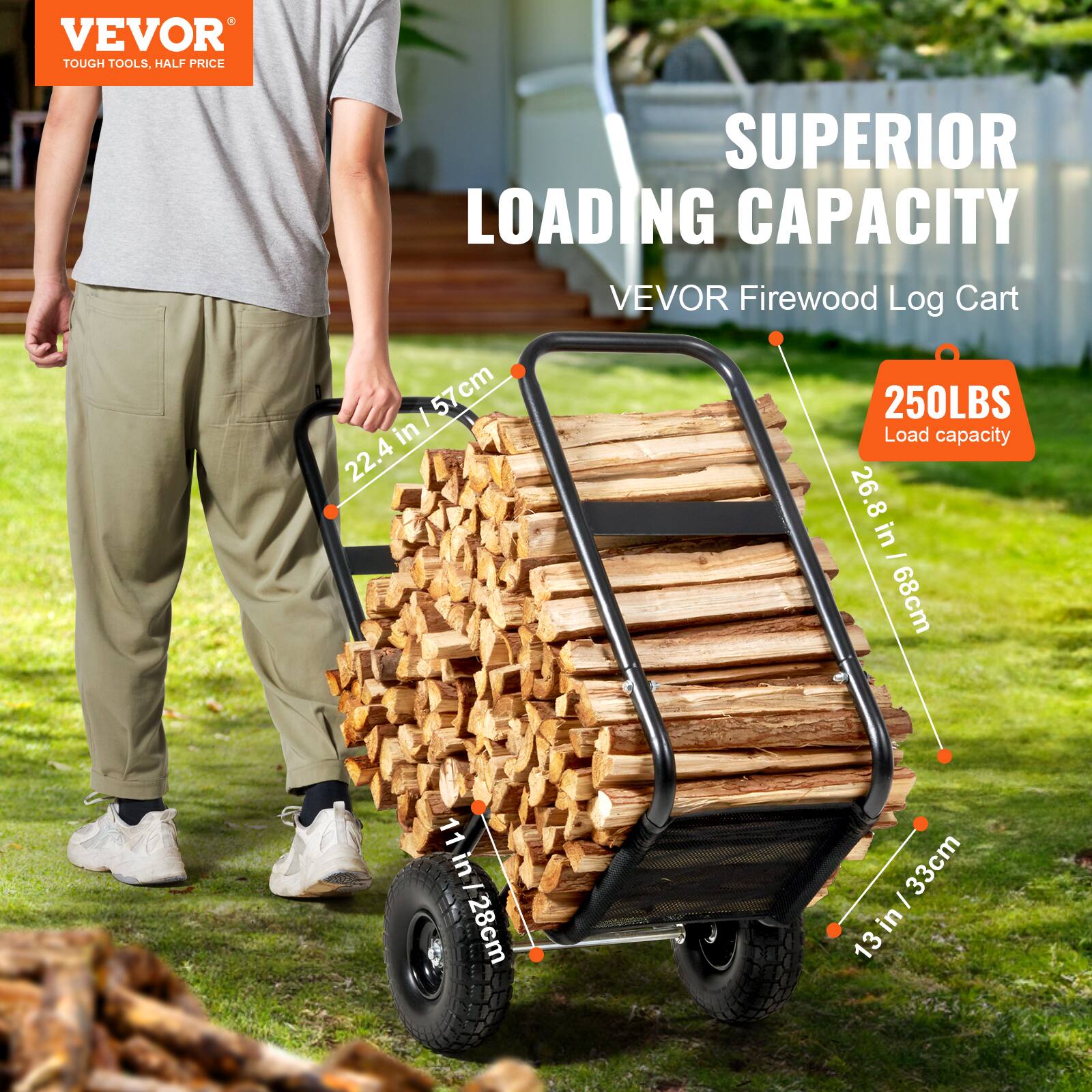 VEVOR TOUGH TOOLS, HALF PRICE

SUPERIOR LOADING CAPACITY

VEVOR Firewood Log Cart

250LBS Load capacity

22.4 in / 57 cm
26.8 in / 68 cm
11 in / 28 cm
13 in / 33 cm