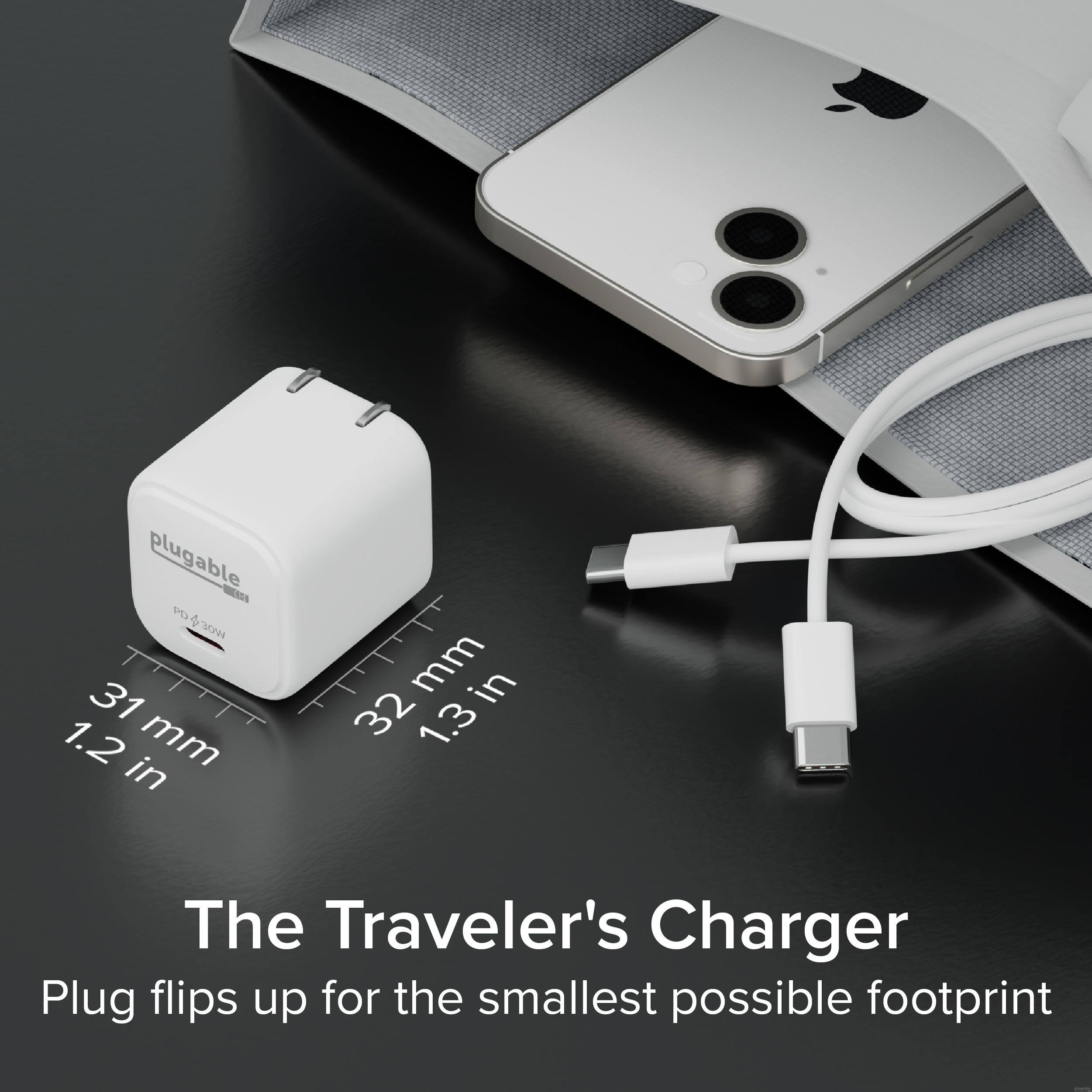 The Traveler's Charger  
Plug flips up for the smallest possible footprint  

31 mm 1.2 in  
32 mm 1.3 in  

plugable  
PD 30W