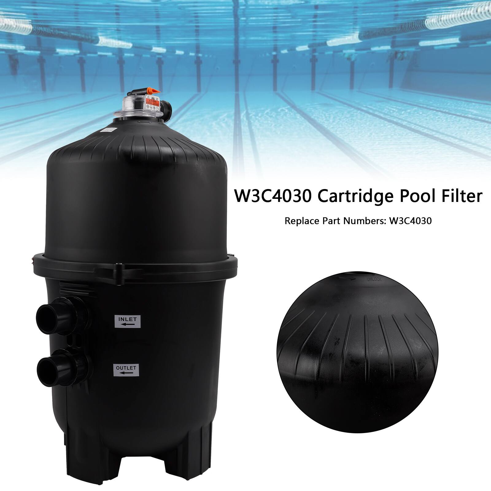 W3C4030 Cartridge Pool Filter  
Replace Part Numbers: W3C4030  
INLET  
OUTLET