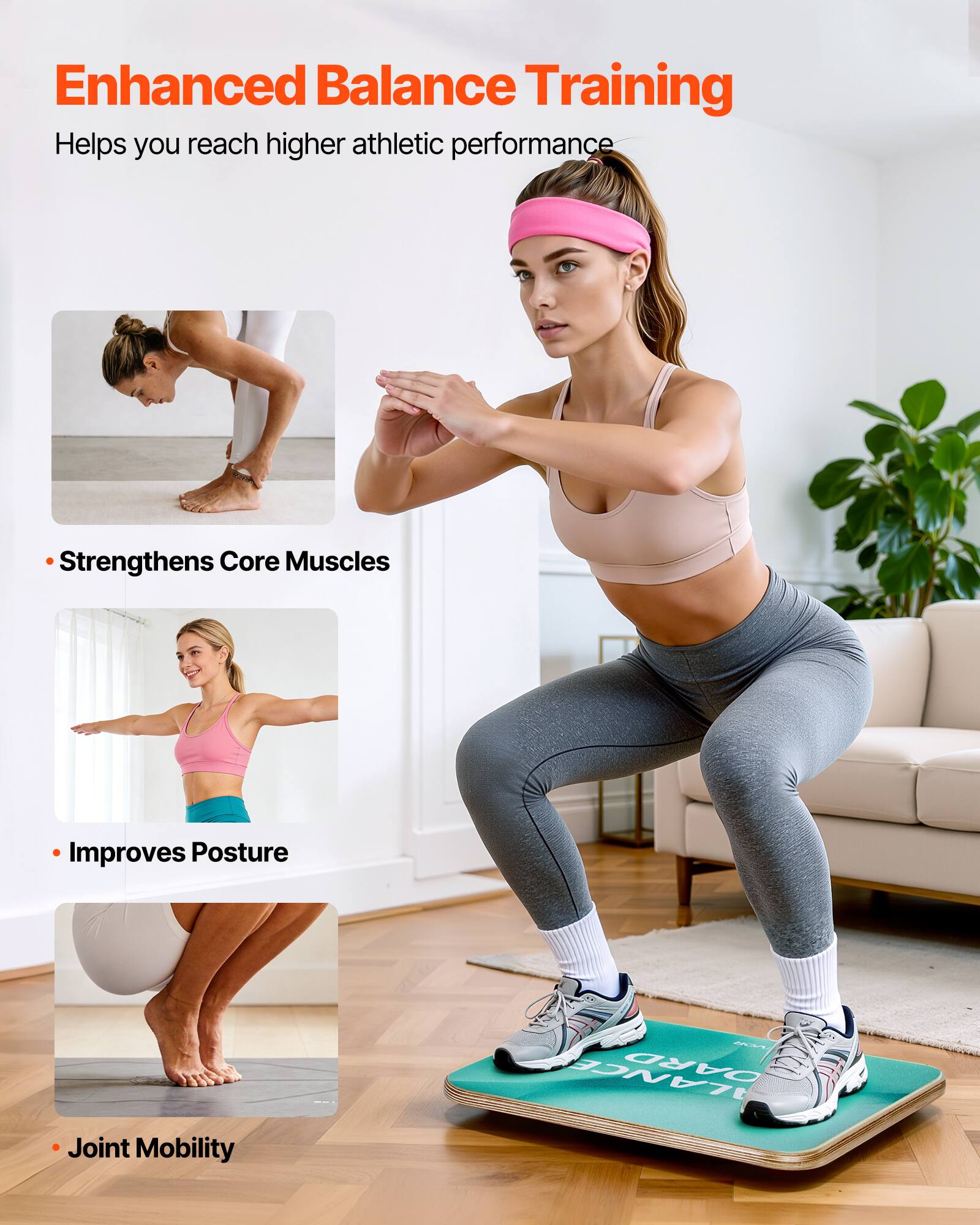 Enhanced Balance Training  
Helps you reach higher athletic performance

- Strengthens Core Muscles
- Improves Posture
- Joint Mobility