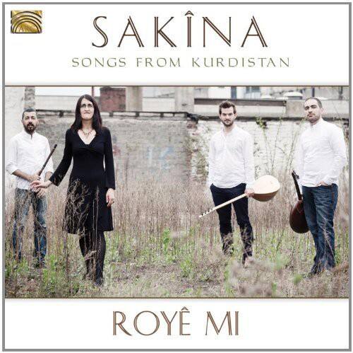 SAKINA  
SONGS FROM KURDISTAN  

ROYE MI