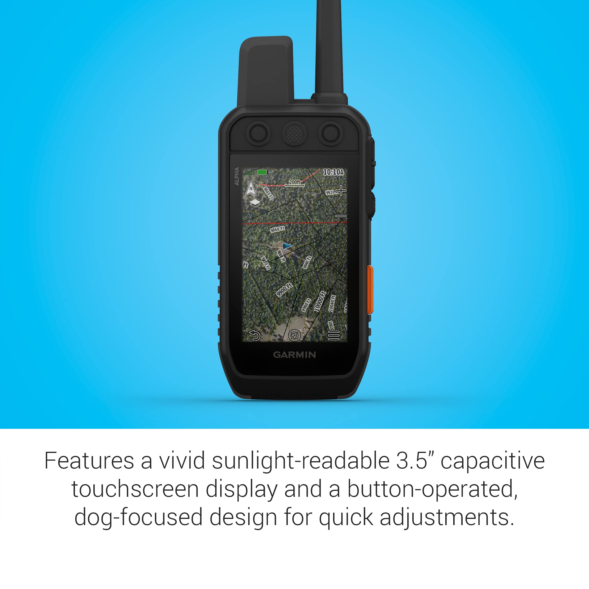 ALPHA CO Soon 10:105 Wr WER 1 8 6 P500 I BO000 MOST AO S 1 GARMIN

Features a vivid sunlight-readable 3.5" capacitive touchscreen display and a button-operated, dog-focused design for quick adjustments.