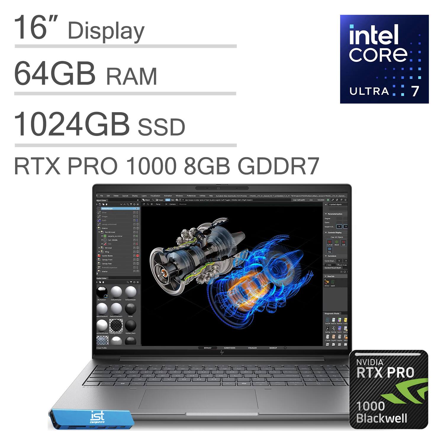 16" Display  
Intel Core Ultra 7  
64GB RAM  
1024GB SSD  
RTX PRO 1000 8GB GDDR7  
NVIDIA RTX PRO 1000 Blackwell