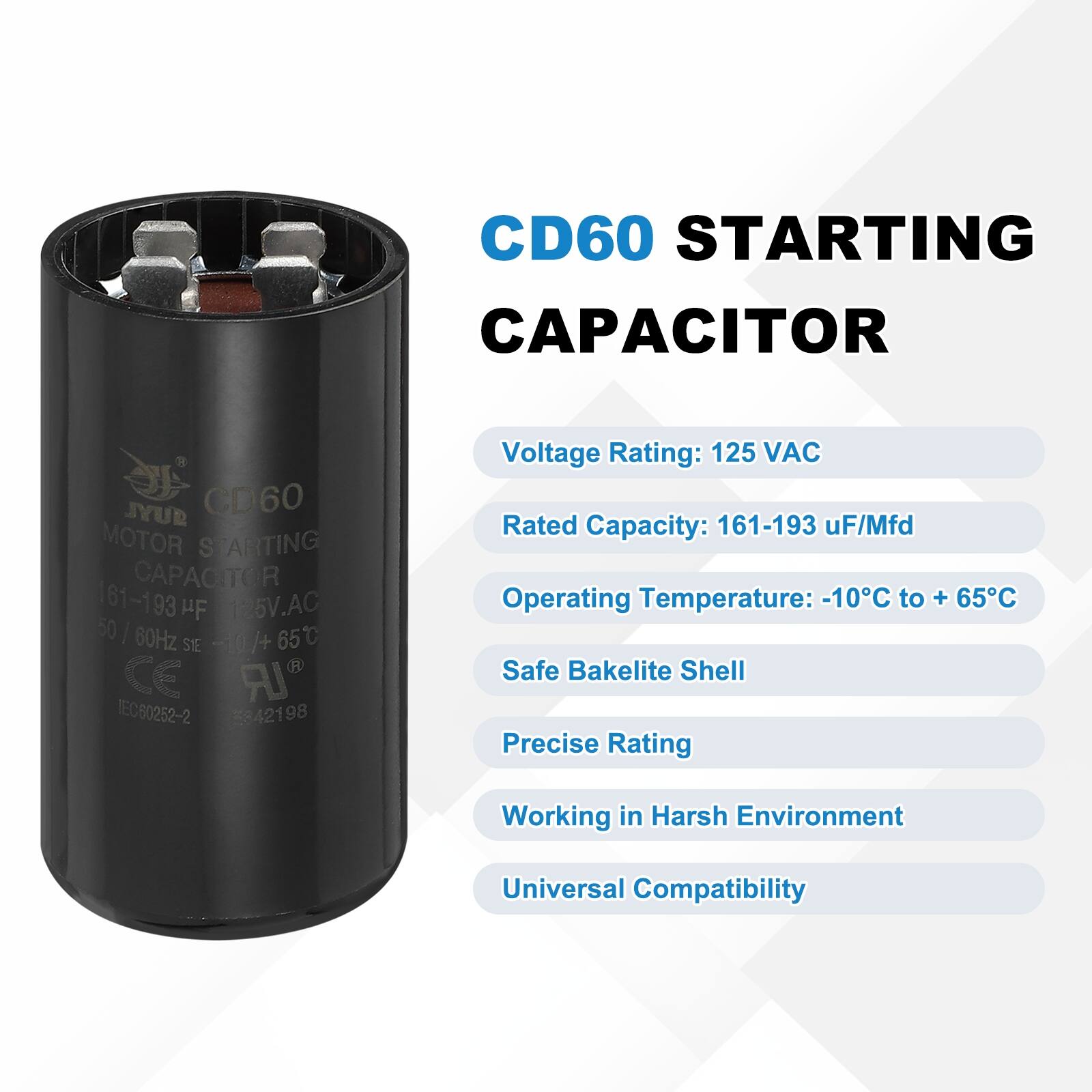 CD60 STARTING CAPACITOR  
CD60 MOTOR STARTING CAPACITOR 61-193 93 HF 126V.AC 50 I 60Hz -0/+65C 65C STE -10 /+ CE IR TEC60252-2 5842198  

Voltage Rating: 125 VAC  
Rated Capacity: 161-193 uF/Mfd  
Operating Temperature: -10C to + 65C  
Safe Bakelite Shell  
Precise Rating  
Working in Harsh Environment  
Universal Compatibility