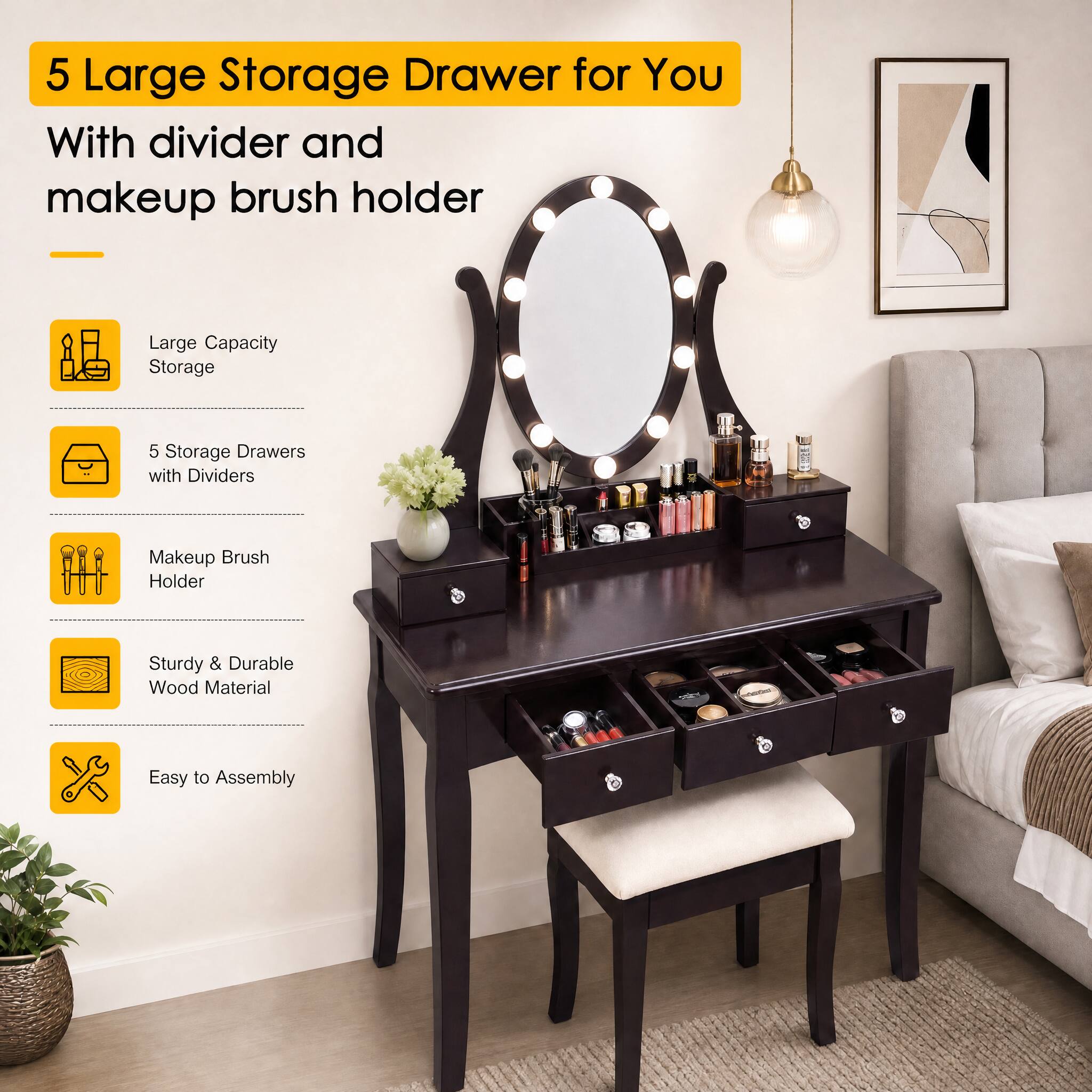 5 Large Storage Drawer for You With divider and makeup brush holder

Large Capacity Storage

5 Storage Drawers with Dividers

Makeup Brush Holder

Sturdy & Durable Wood Material

Easy to Assembly