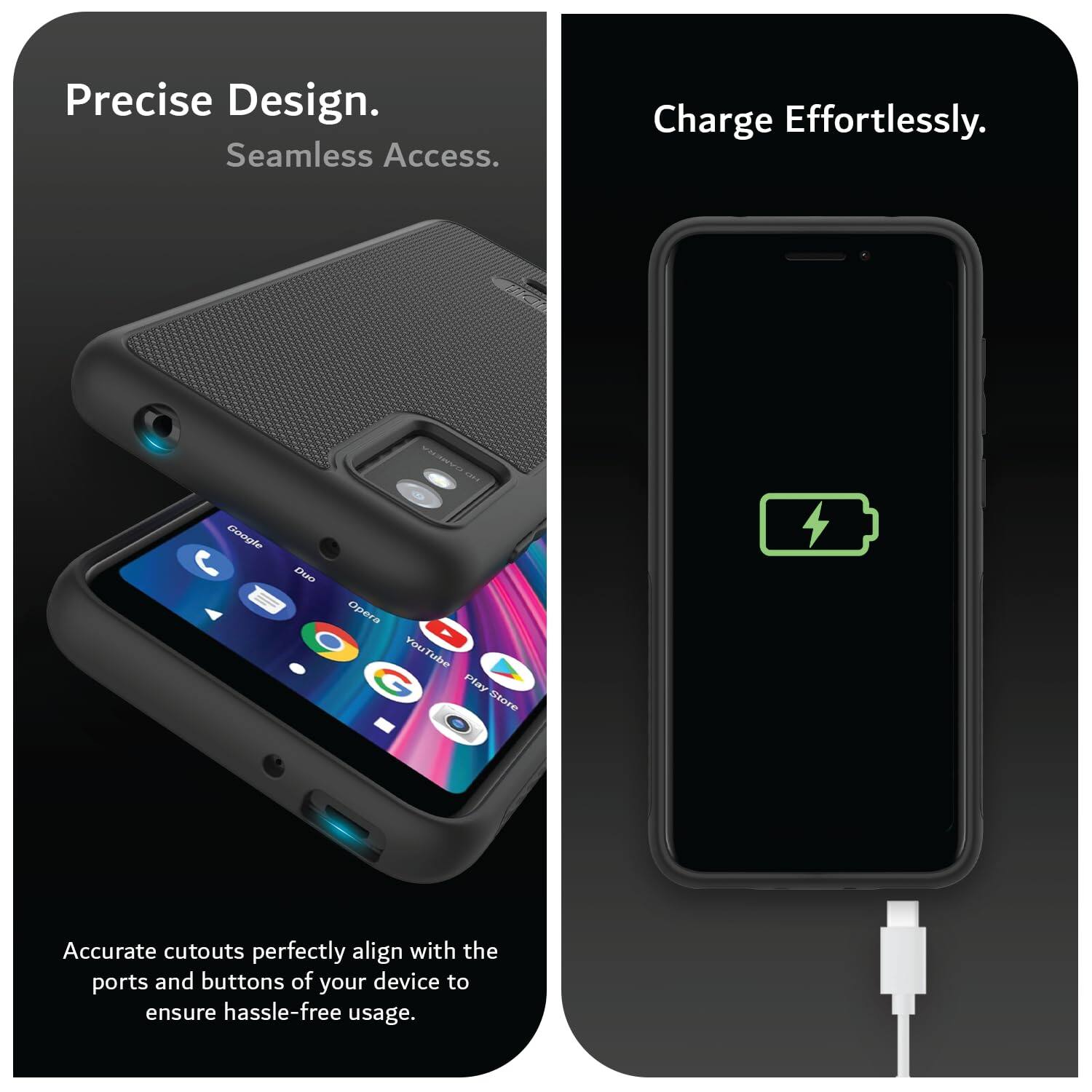 Precise Design. Seamless Access.  
Charge Effortlessly.  

Accurate cutouts perfectly align with the ports and buttons of your device to ensure hassle-free usage.