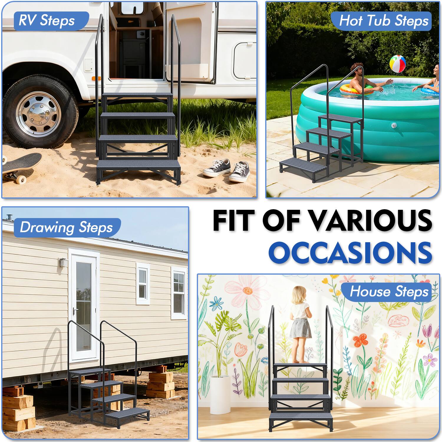 RV Steps  
Hot Tub Steps  
Drawing Steps  
House Steps  

FIT OF VARIOUS OCCASIONS