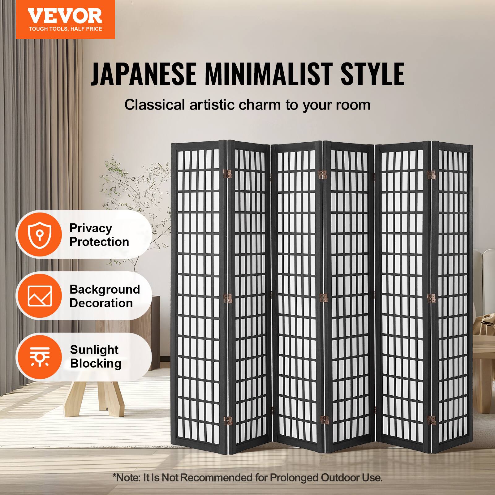 VEVOR TOUGH TOOLS. HALF PRICE

JAPANESE MINIMALIST STYLE

Classical artistic charm to your room

- Privacy Protection
- Background Decoration
- Sunlight Blocking

*Note: It is Not Recommended for Prolonged Outdoor Use.