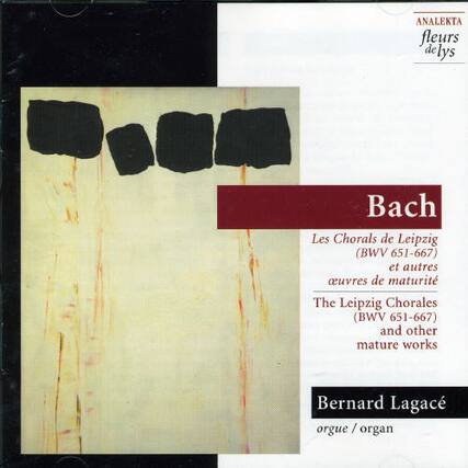 ANALEKTA fleurs de lys
Bach
Les Chorals de Leipzig (BWV 651-667) et autres œuvres de maturité
The Leipzig Chorales (BWV 651-667) and other mature works
Bernard Lagacé
orgue / organ